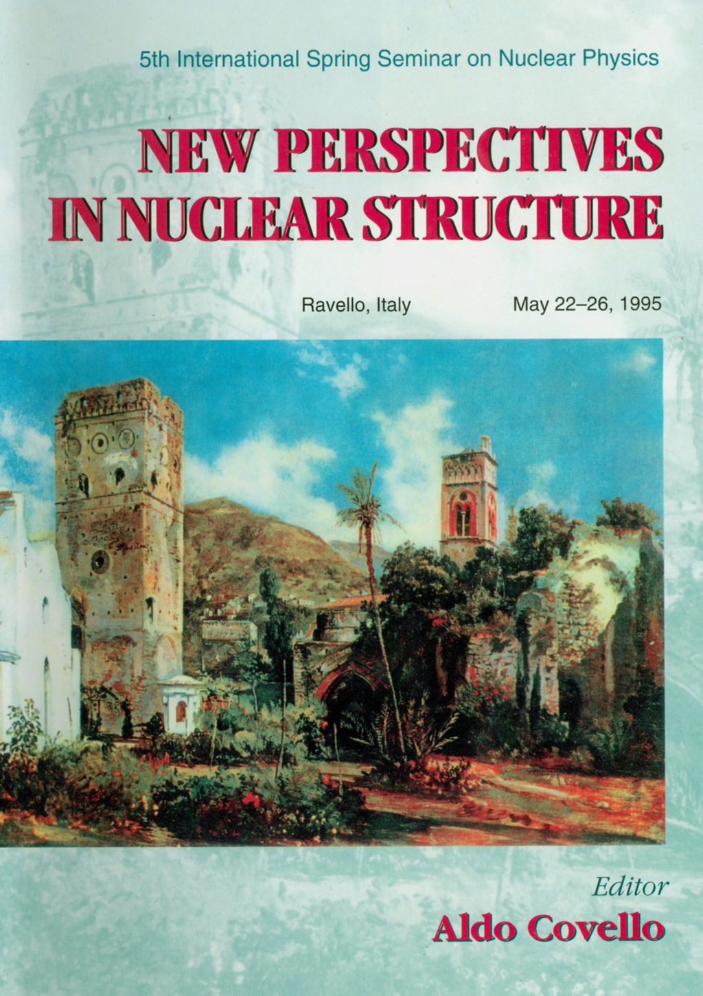 New Perspectives In Nuclear Structure - Proceedings Of The 5th International Spring Seminar On Nuclear Physics  â€“ PDF/EPUB Version Downloadable