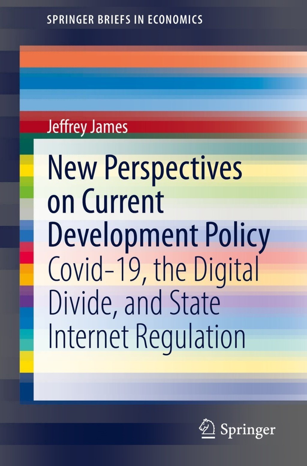 New Perspectives on Current Development Policy Covid-19, the Digital Divide, and State Internet Regulation  â€“ PDF/EPUB Version Downloadable
