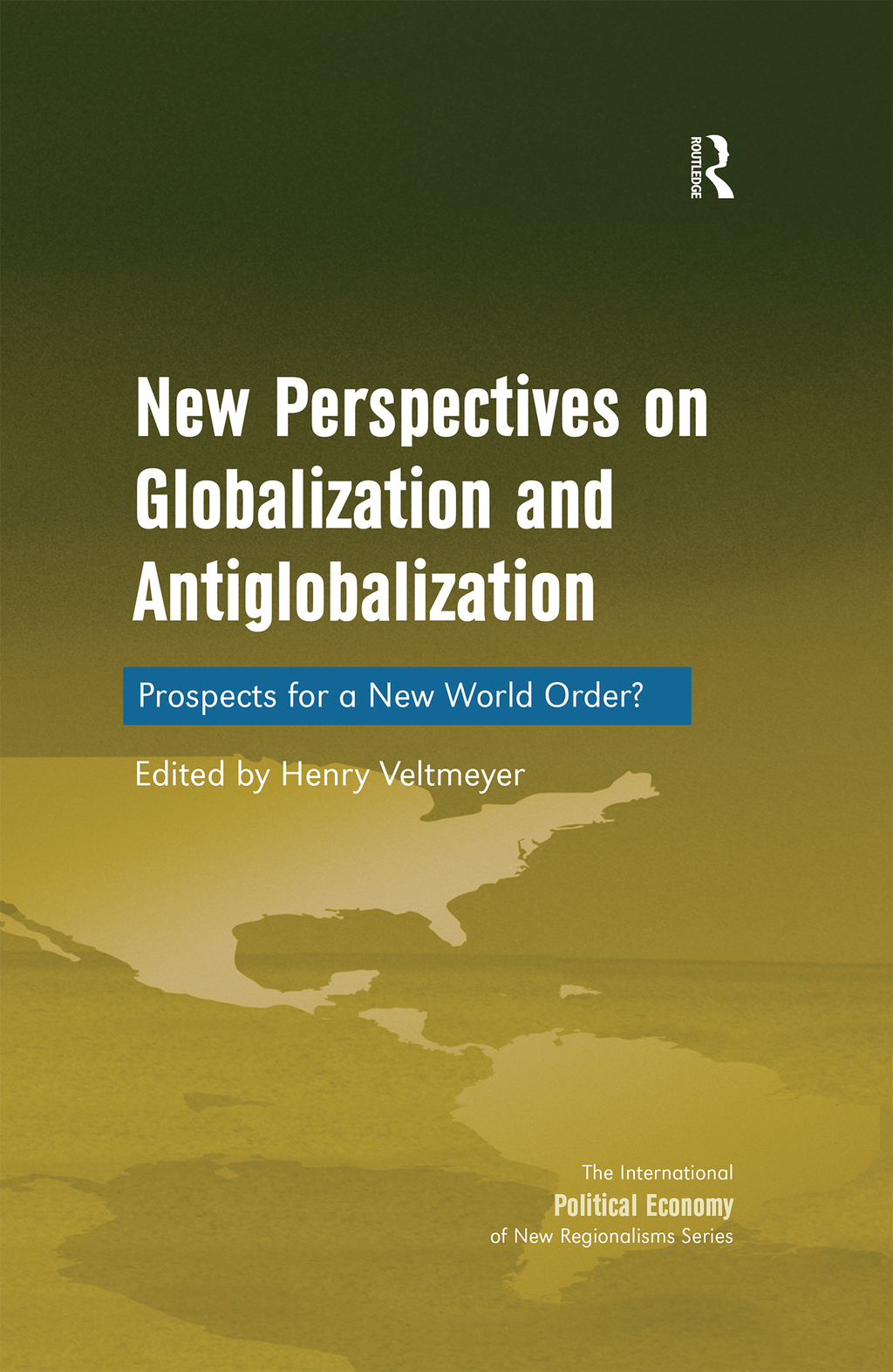 New Perspectives on Globalization and Antiglobalization Prospects for a New World Order? 1st Edition â€“ PDF/EPUB Version Downloadable