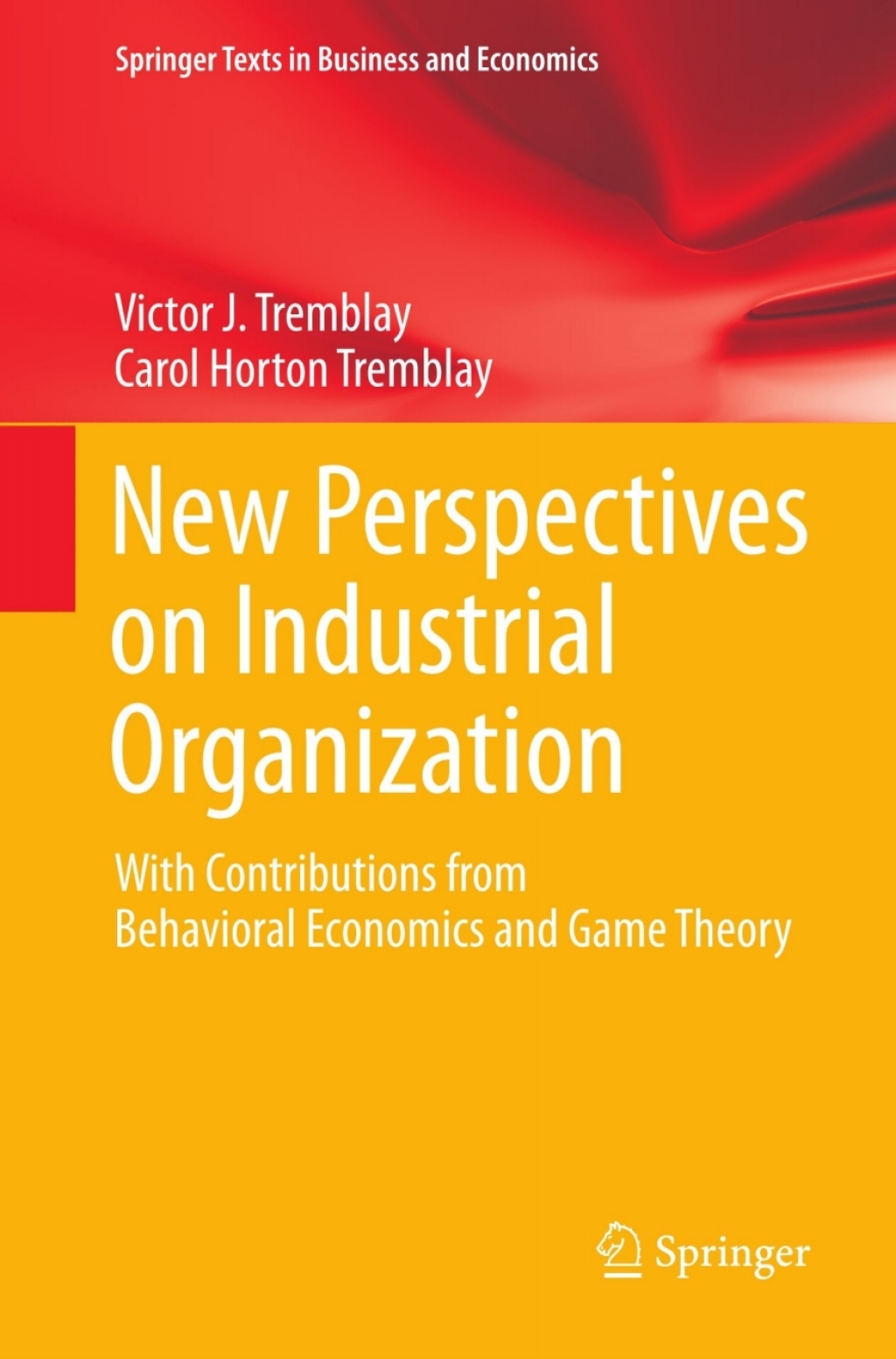 New Perspectives on Industrial Organization With Contributions from Behavioral Economics and Game Theory  â€“ PDF/EPUB Version Downloadable