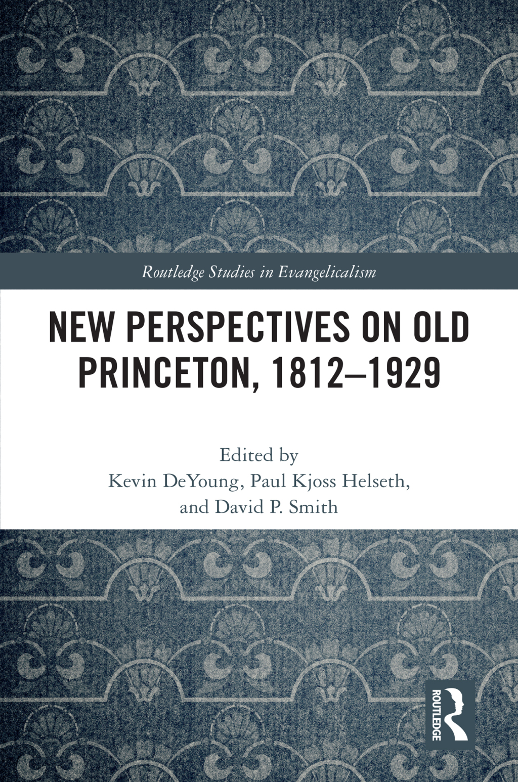 New Perspectives on Old Princeton, 1812â€“1929 1st Edition â€“ PDF/EPUB Version Downloadable