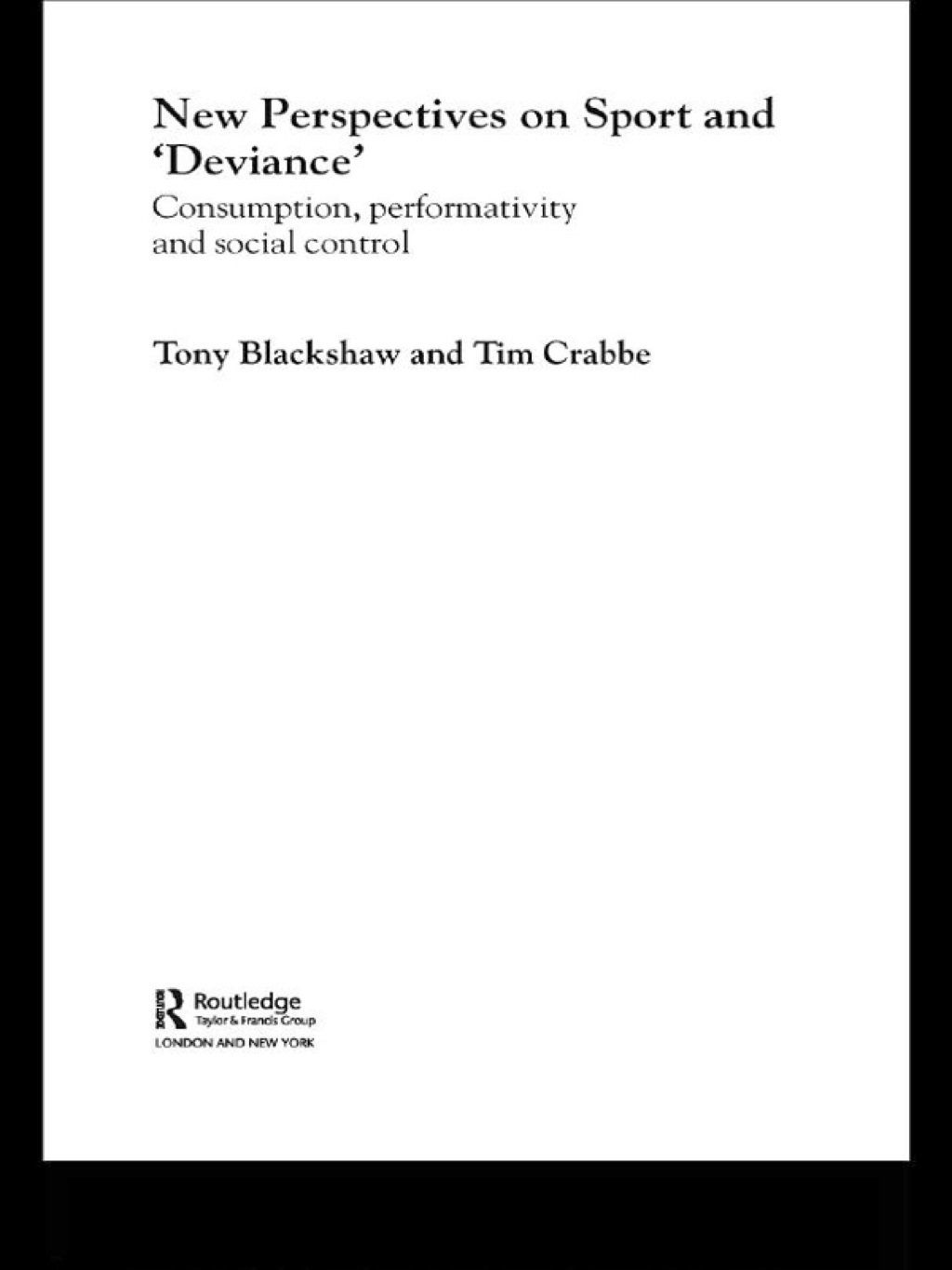 New Perspectives on Sport and 'Deviance' Consumption, Peformativity and Social Control 1st Edition â€“ PDF/EPUB Version Downloadable