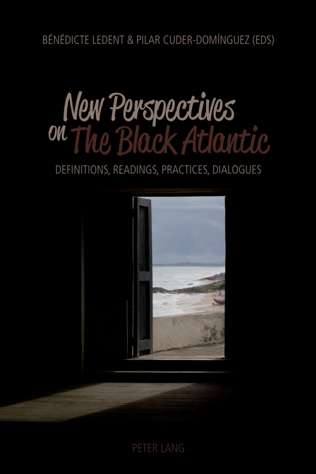 New Perspectives on The Black Atlantic Definitions, Readings, Practices, Dialogues 1st Edition â€“ PDF/EPUB Version Downloadable