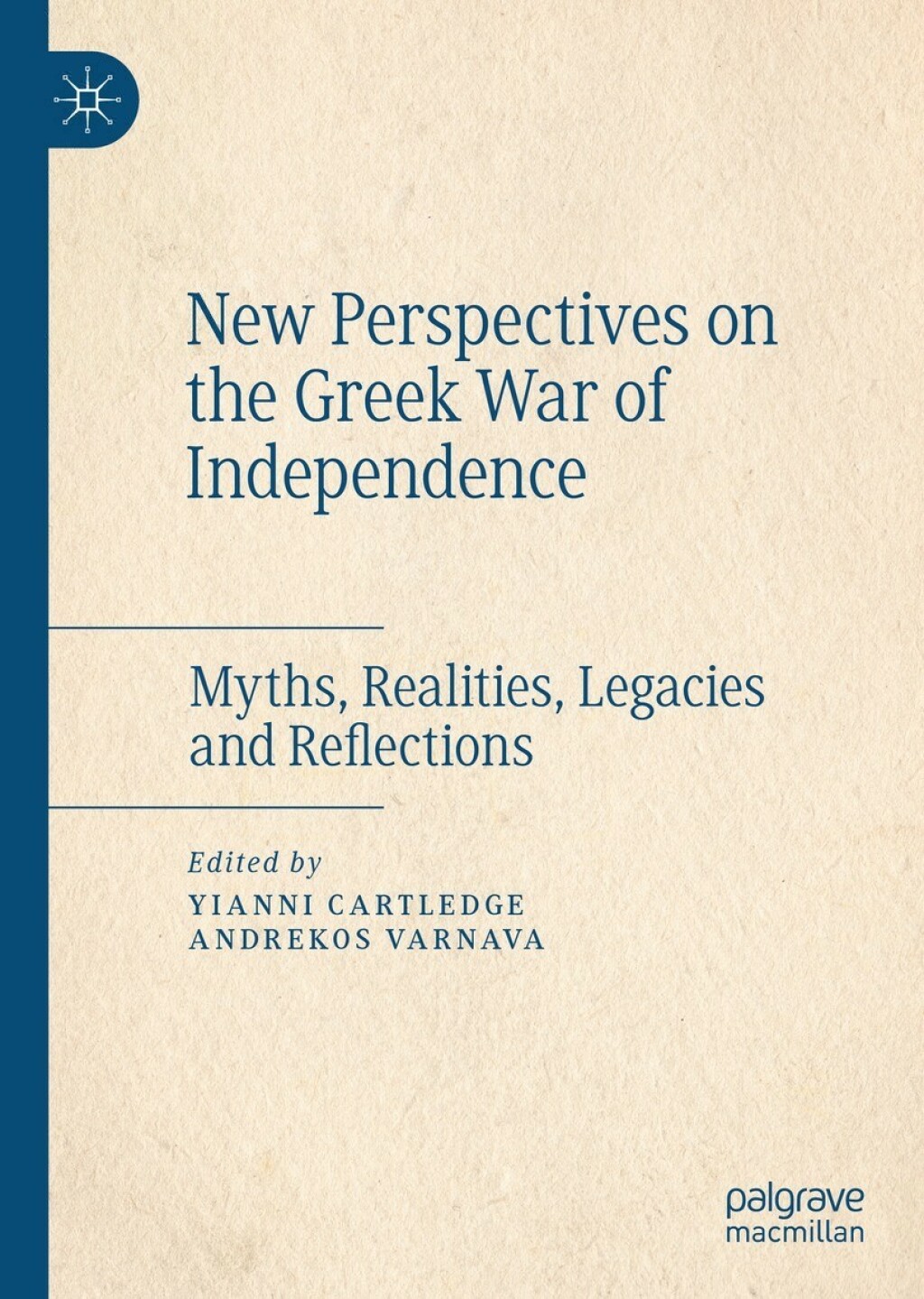 New Perspectives on the Greek War of Independence Myths, Realities, Legacies and Reflections  â€“ PDF/EPUB Version Downloadable