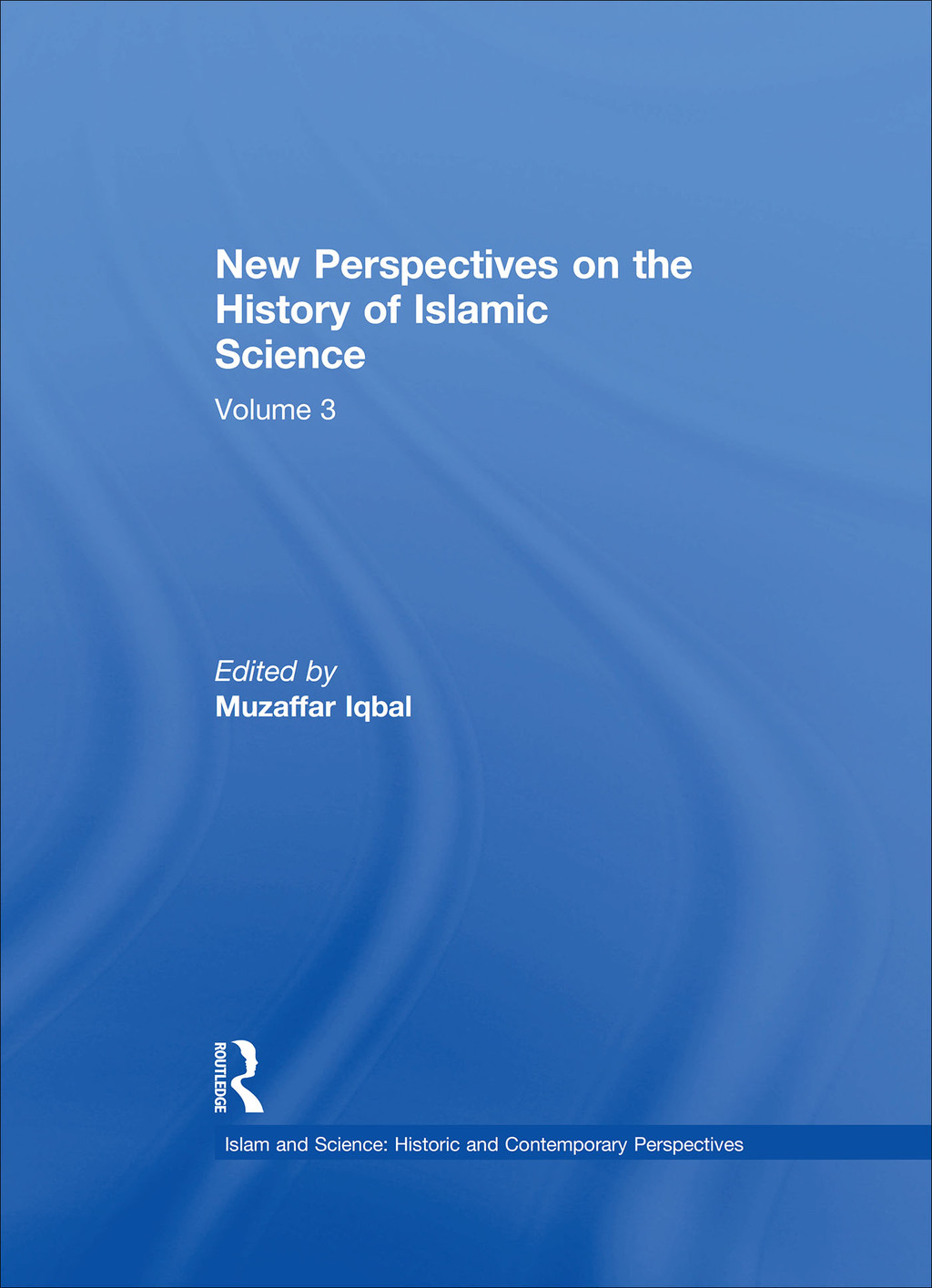 New Perspectives on the History of Islamic Science Volume 3 1st Edition â€“ PDF/EPUB Version Downloadable