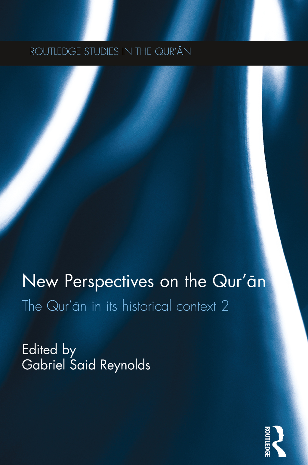 New Perspectives on the Qur'an The Qur'an in its Historical Context 2 1st Edition â€“ PDF/EPUB Version Downloadable