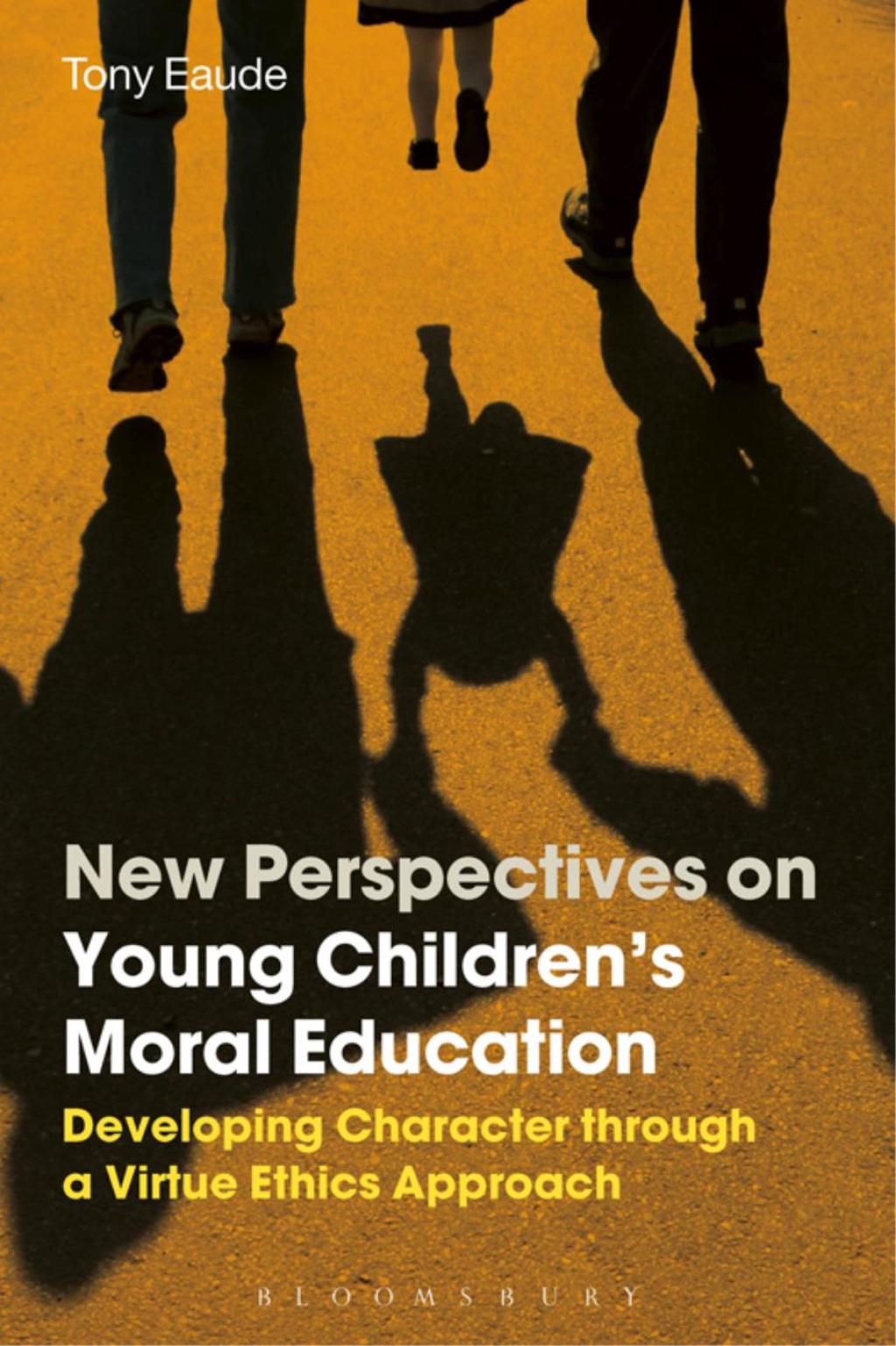 New Perspectives on Young Children's Moral Education Developing Character through a Virtue Ethics Approach 1st Edition â€“ PDF/EPUB Version Downloadable