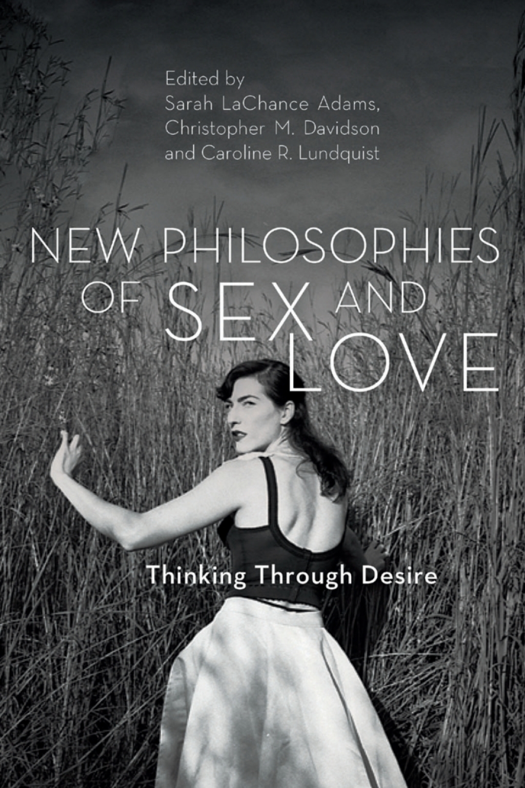 New Philosophies of Sex and Love Thinking Through Desire 1st Edition â€“ PDF/EPUB Version Downloadable