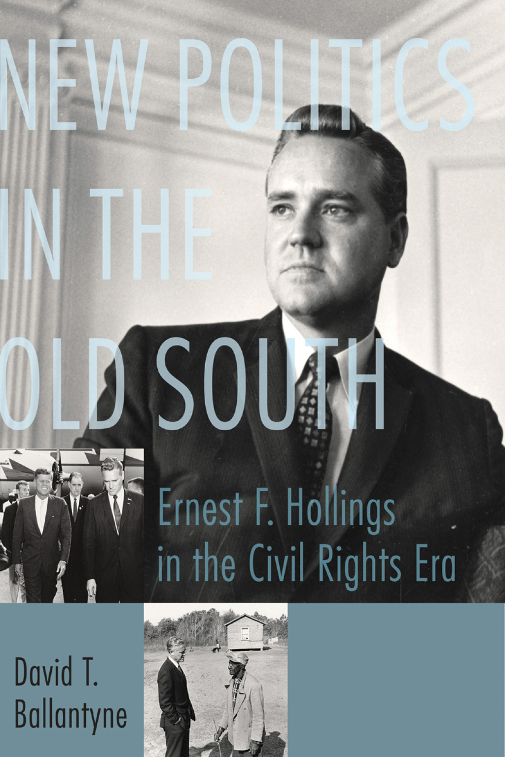 New Politics in the Old South Ernest F. Hollings in the Civil Rights Era  â€“ PDF/EPUB Version Downloadable