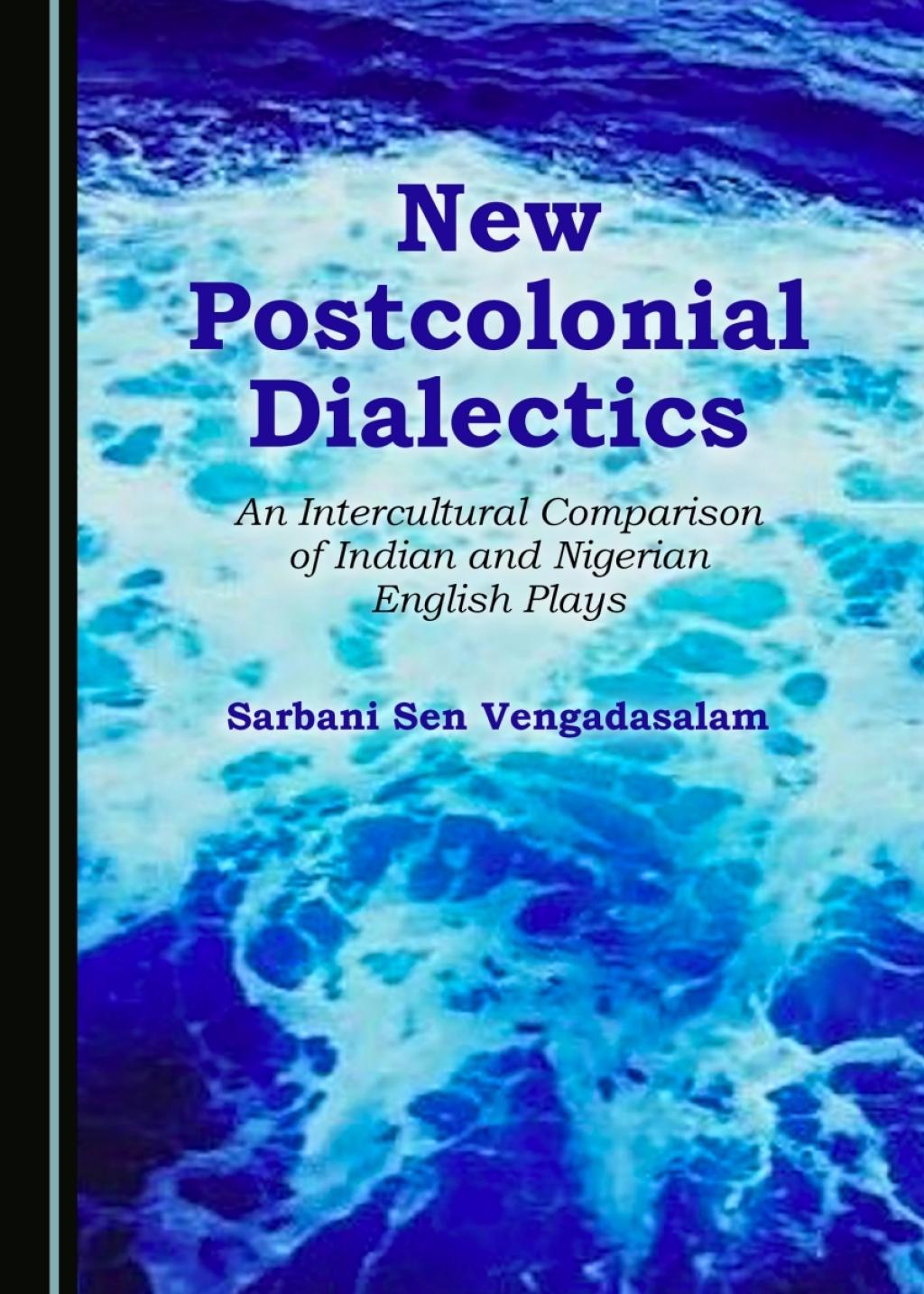 New Postcolonial Dialectics An Intercultural Comparison of Indian and Nigerian English Plays 1st Edition â€“ PDF/EPUB Version Downloadable