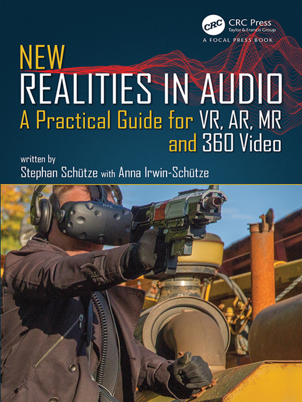 New Realities in Audio A Practical Guide for VR, AR, MR and 360 Video. 1st Edition â€“ PDF/EPUB Version Downloadable