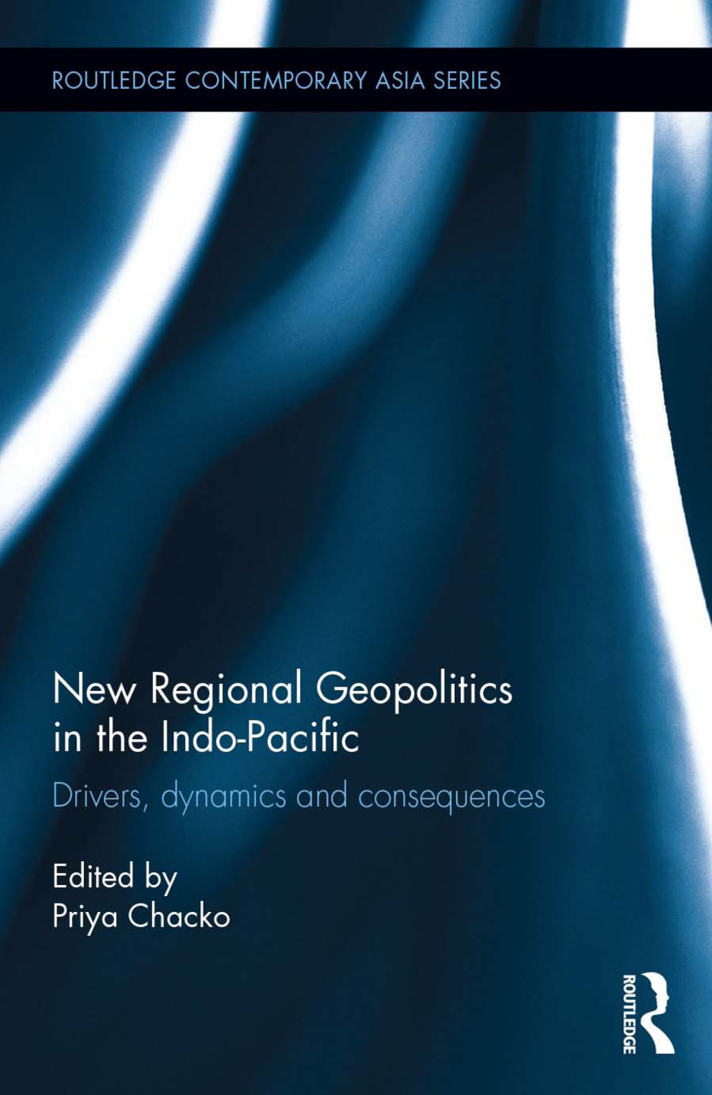 New Regional Geopolitics in the Indo-Pacific Drivers, Dynamics and Consequences 1st Edition â€“ PDF/EPUB Version Downloadable