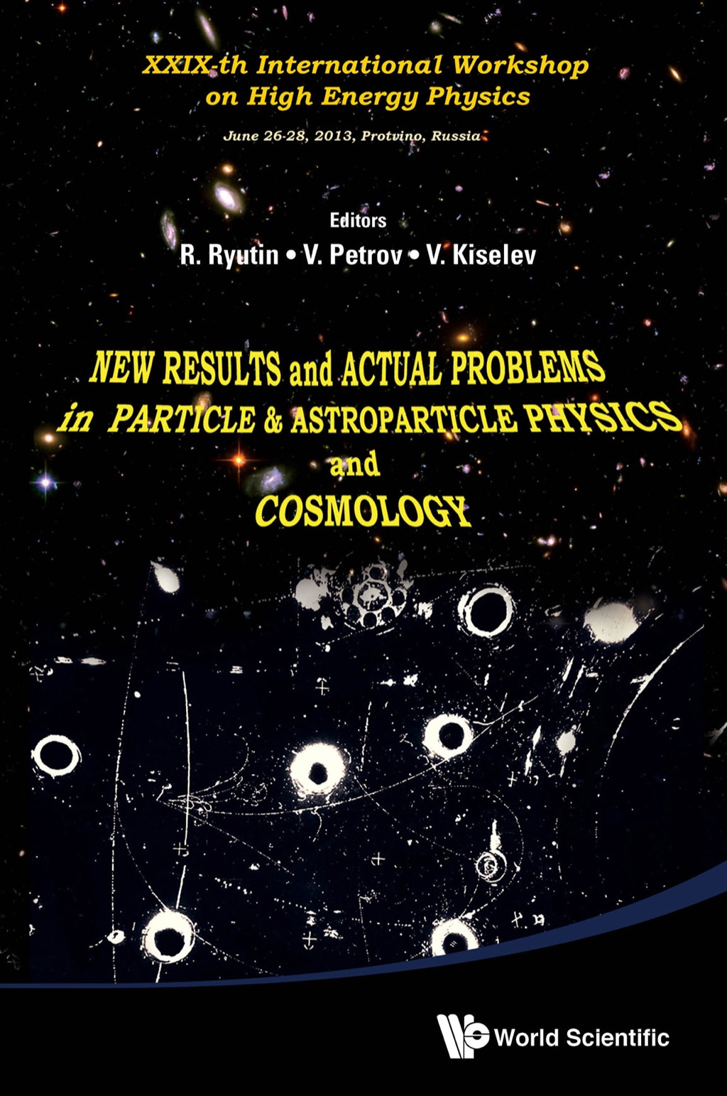 New Results and Actual Problems in Particle & Astroparticle Physics and Cosmology: Proceedings of XXIXth International Workshop on High Energy Physics  â€“ PDF/EPUB Version Downloadable