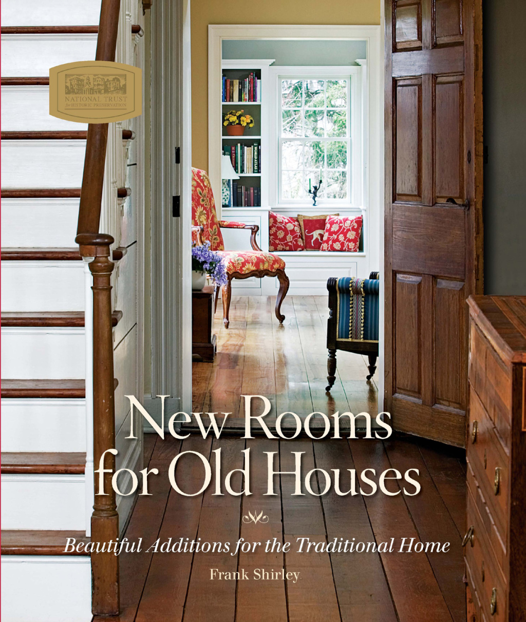 New Rooms for Old Houses Beautiful Additions for the Traditional Home  â€“ PDF/EPUB Version Downloadable