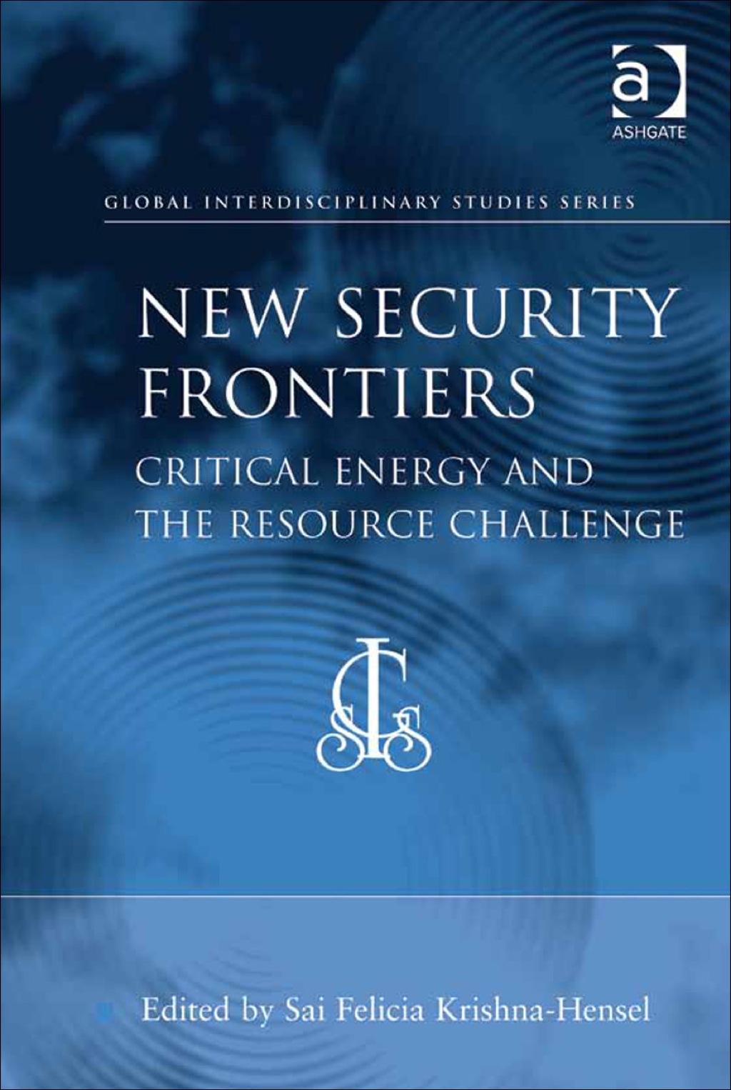 New Security Frontiers: Critical Energy and the Resource Challenge  â€“ PDF/EPUB Version Downloadable