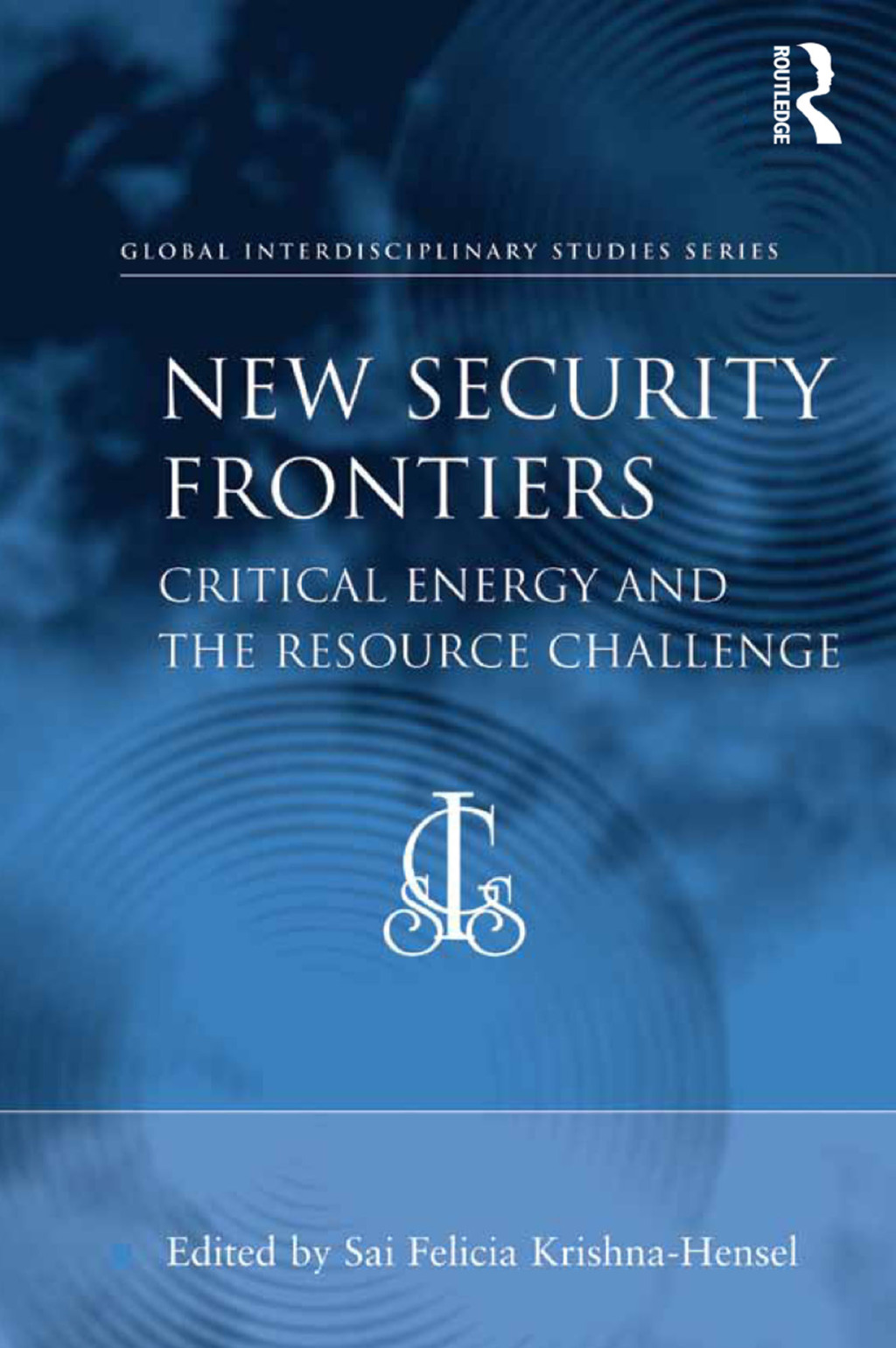 New Security Frontiers Critical Energy and the Resource Challenge 1st Edition â€“ PDF/EPUB Version Downloadable