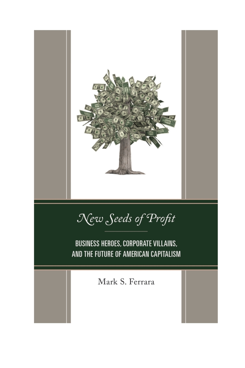 New Seeds of Profit Business Heroes, Corporate Villains, and the Future of American Capitalism 1st Edition â€“ PDF/EPUB Version Downloadable