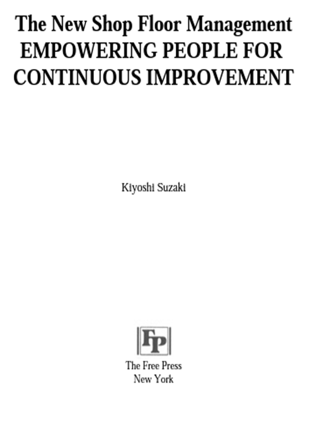 New Shop Floor Management Empowering People for Continuous Improvement - (PDF/EPUB Version)