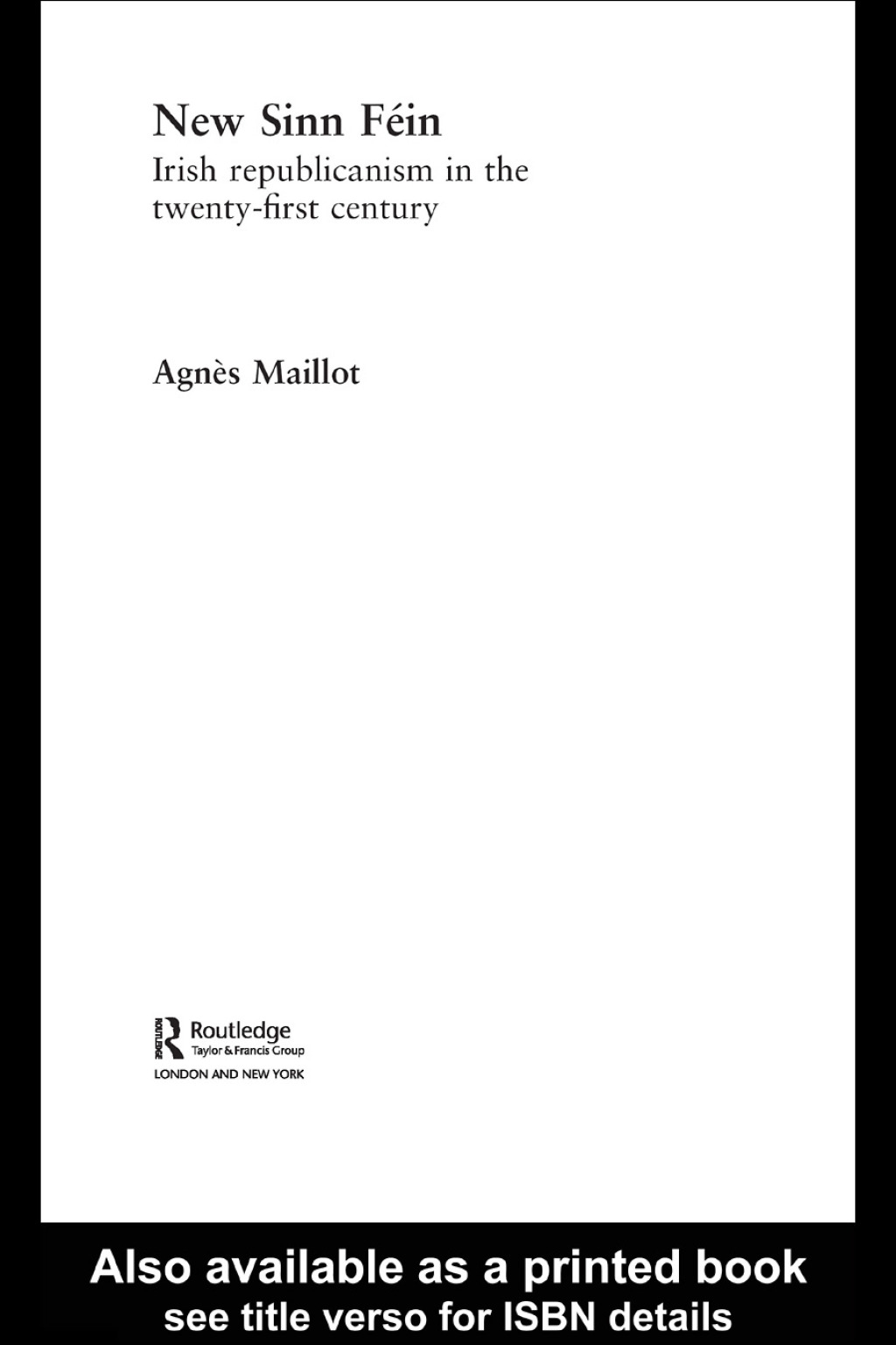 New Sinn FÃ©in Irish Republicanism in the Twenty-First Century 1st Edition â€“ PDF/EPUB Version Downloadable