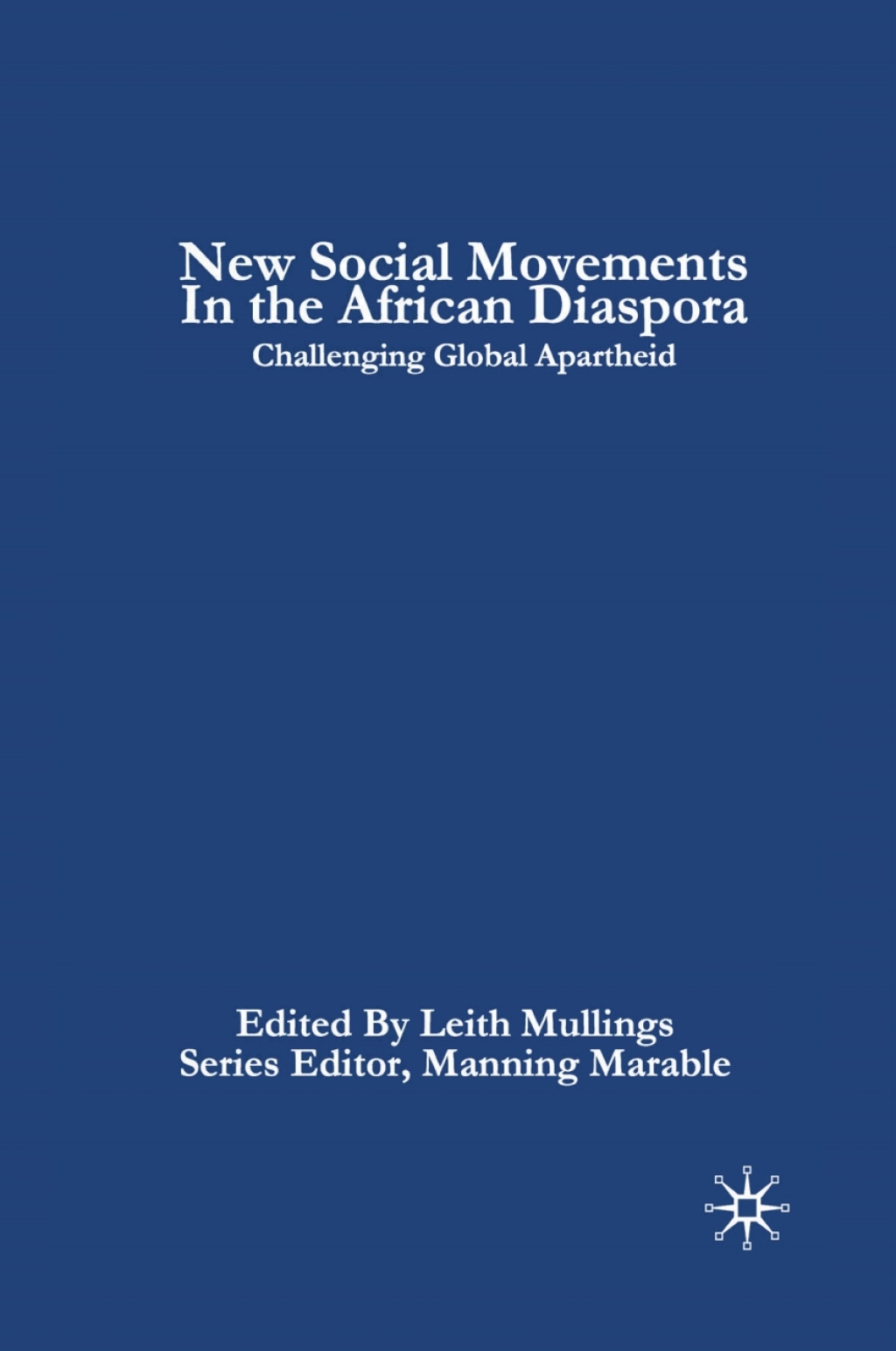 New Social Movements in the African Diaspora Challenging Global Apartheid  â€“ PDF/EPUB Version Downloadable