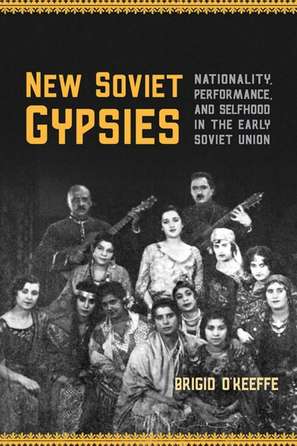 New Soviet Gypsies Nationality, Performance, and Selfhood in the Early Soviet Union 1st Edition â€“ PDF/EPUB Version Downloadable