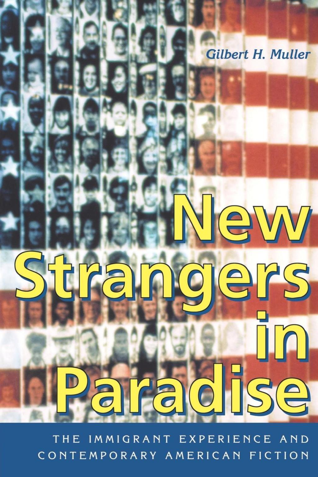 New Strangers in Paradise The Immigrant Experience and Contemporary American Fiction  â€“ PDF/EPUB Version Downloadable