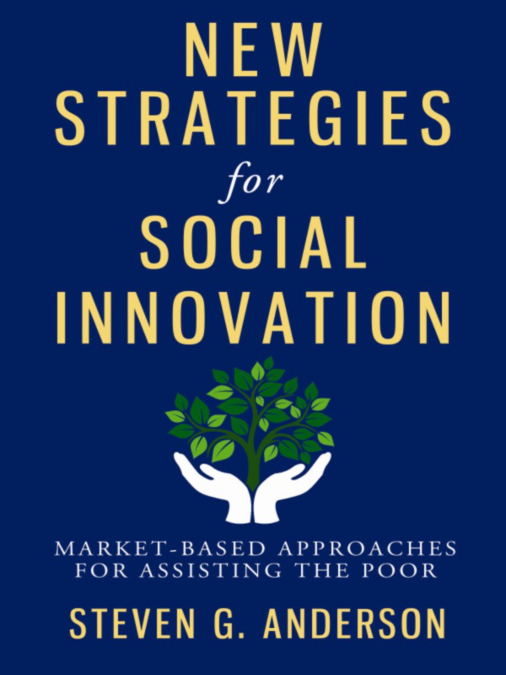 New Strategies for Social Innovation Market-Based Approaches for Assisting the Poor  â€“ PDF/EPUB Version Downloadable