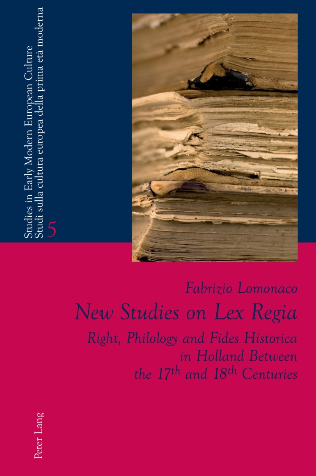 New Studies on Lex Regia Right, Philology and Fides Historica in Holland Between the 17 th and 18 th Centuries 1st Edition â€“ PDF/EPUB Version Downloadable