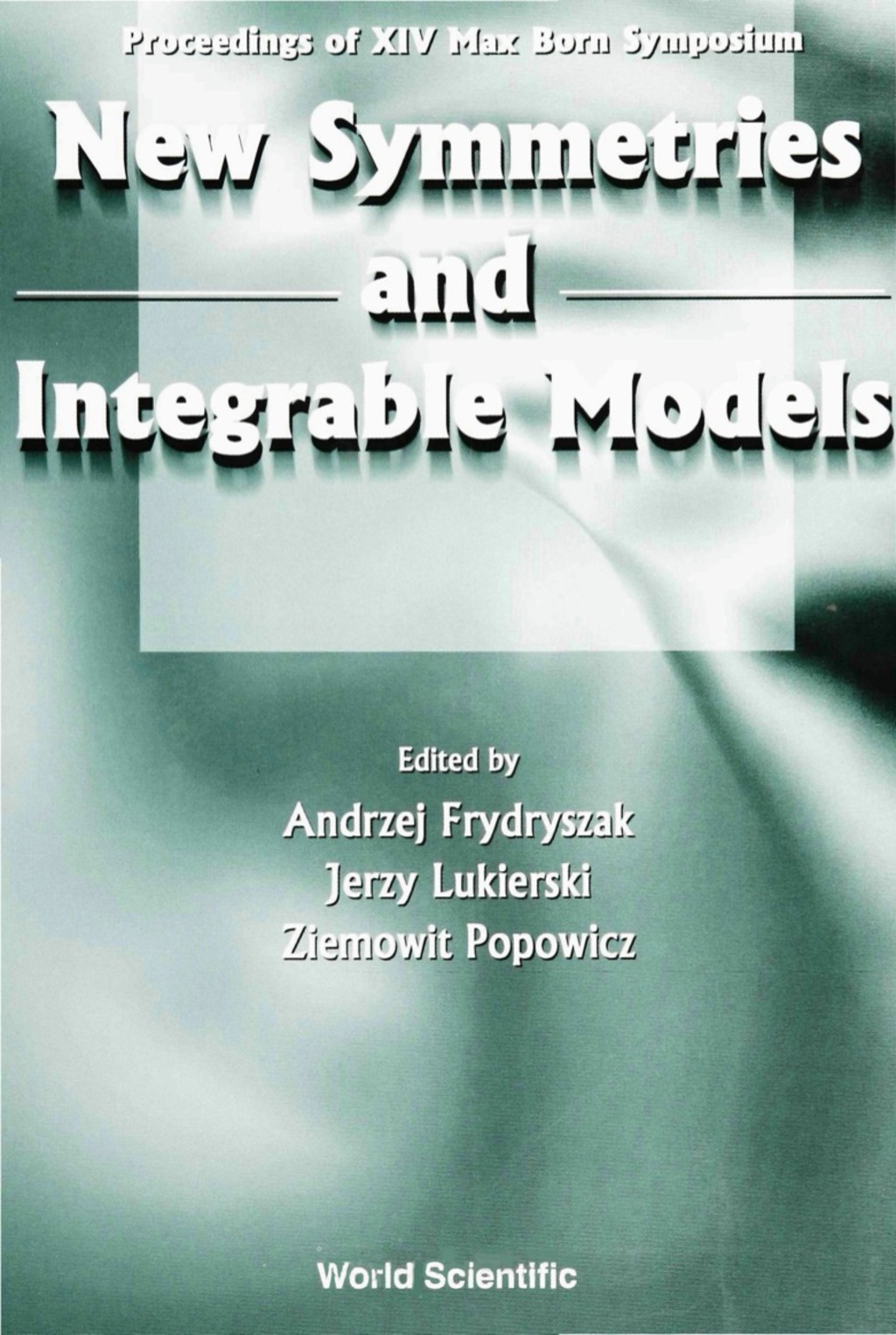 New Symmetries And Integrable Models: Proceedings Of Xivth Max Born Symposium 1st Edition â€“ PDF/EPUB Version Downloadable