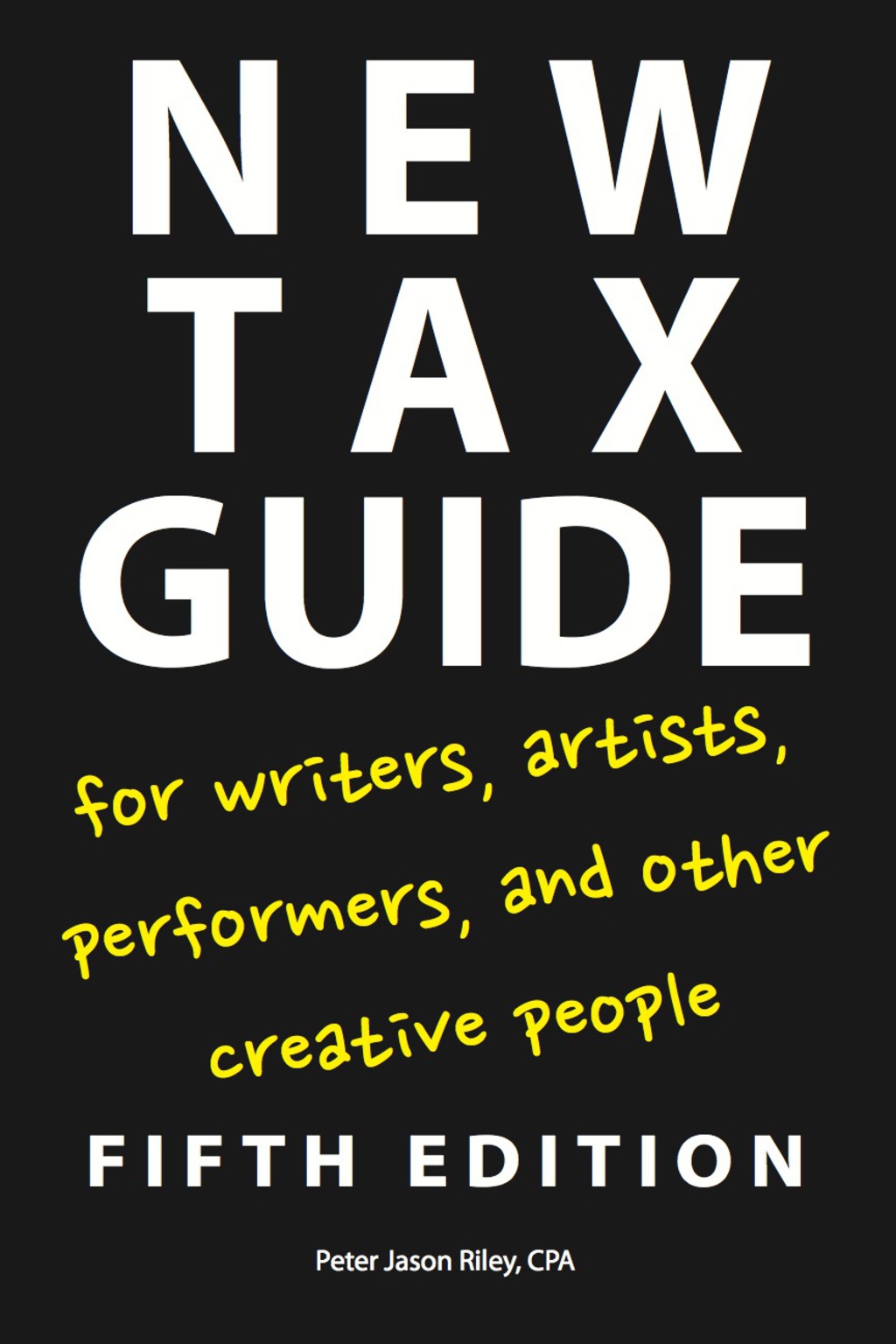 New Tax Guide for Writers, Artists, Performers, and Other Creative People 5th Edition - (PDF/EPUB Version)