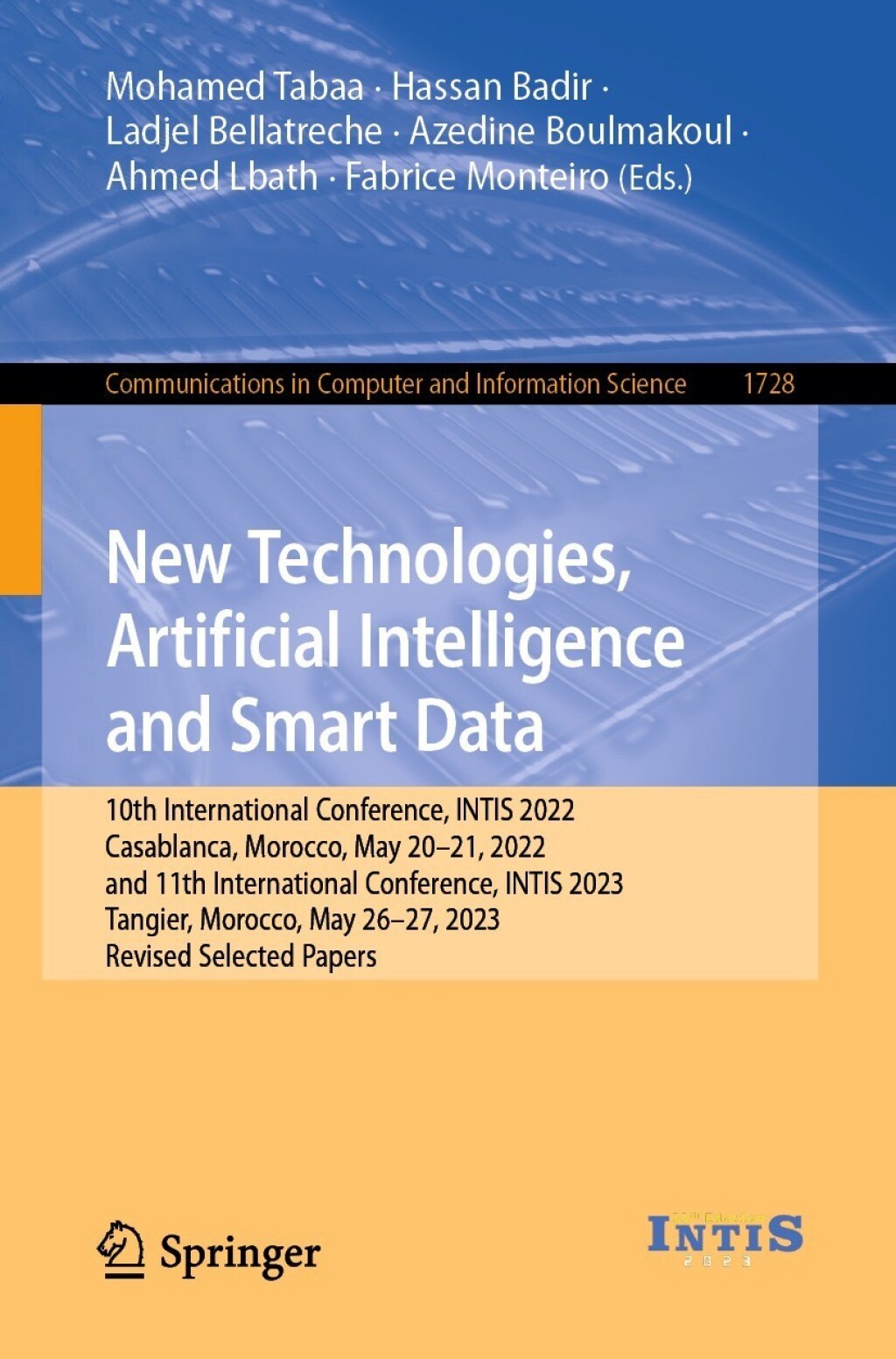 New Technologies, Artificial Intelligence and Smart Data 10th International Conference, INTIS 2022, Casablanca, Morocco, May 20â€“21, 2022, and 11th International Conference, INTIS 2023, Tangier, Morocco, May 26â€“27, 2023, Revised Selected Papers  â€“ PDF/EPUB Version Downloadable