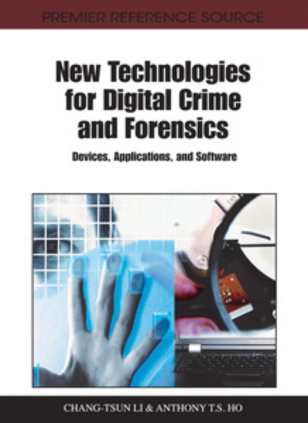 New Technologies for Digital Crime and Forensics: Devices, Applications, and Software Devices, Applications, and Software  â€“ PDF/EPUB Version Downloadable