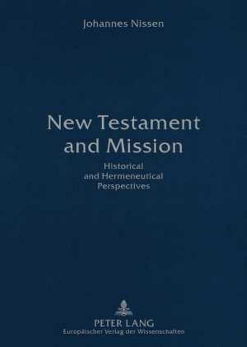New Testament and Mission Historical and Hermeneutical Perspectives 4th Edition â€“ PDF/EPUB Version Downloadable