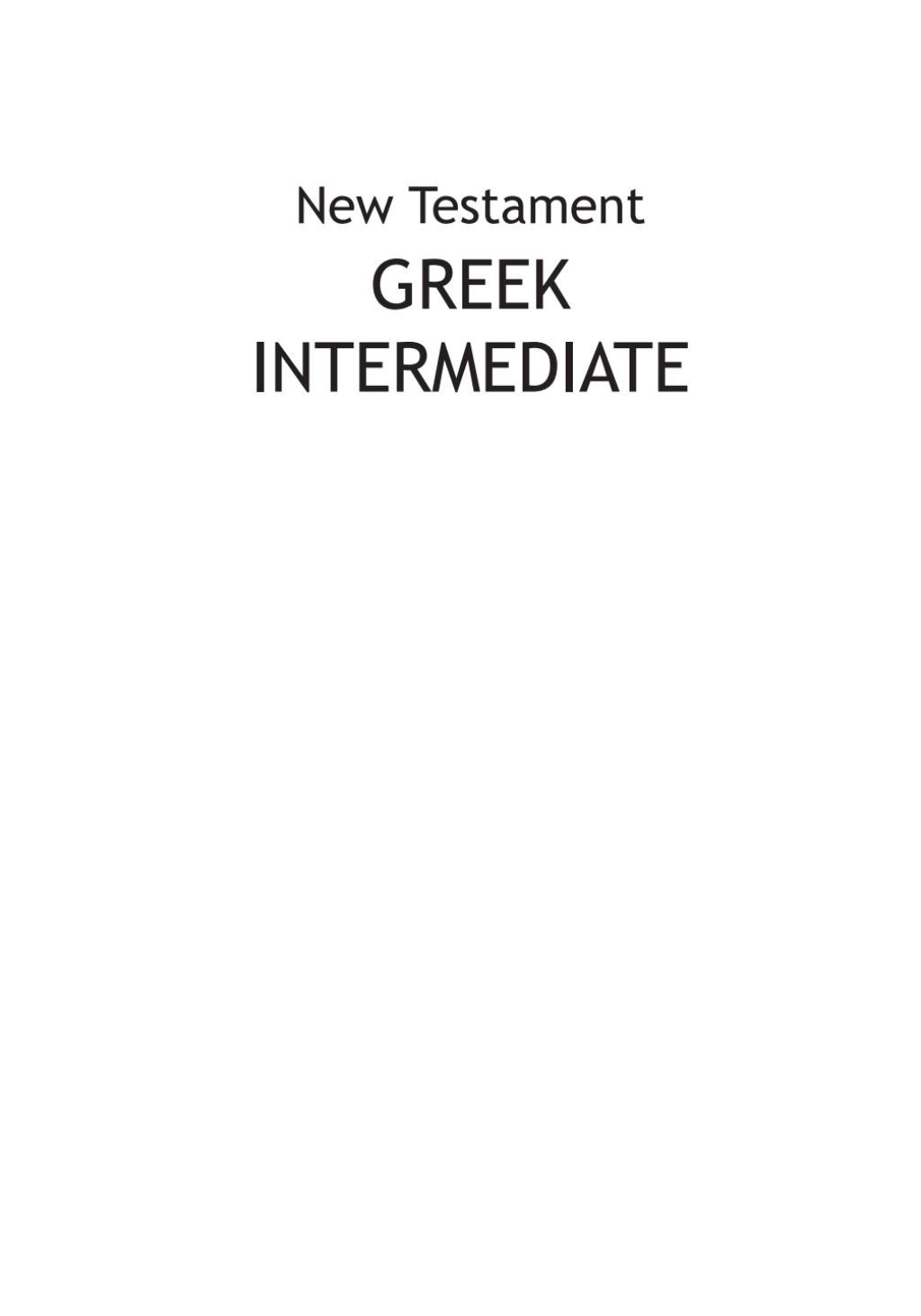 New Testament Greek Intermediate From Morphology to Translation  â€“ PDF/EPUB Version Downloadable