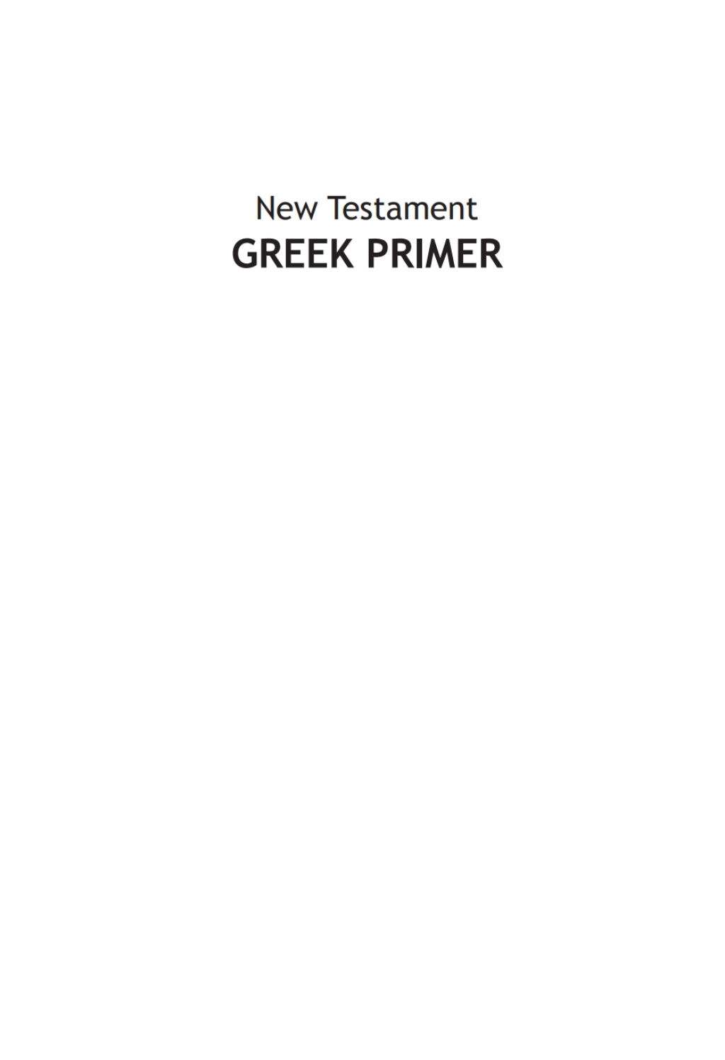 New Testament Greek Primer From Morphology to Grammar 3rd Edition â€“ PDF/EPUB Version Downloadable