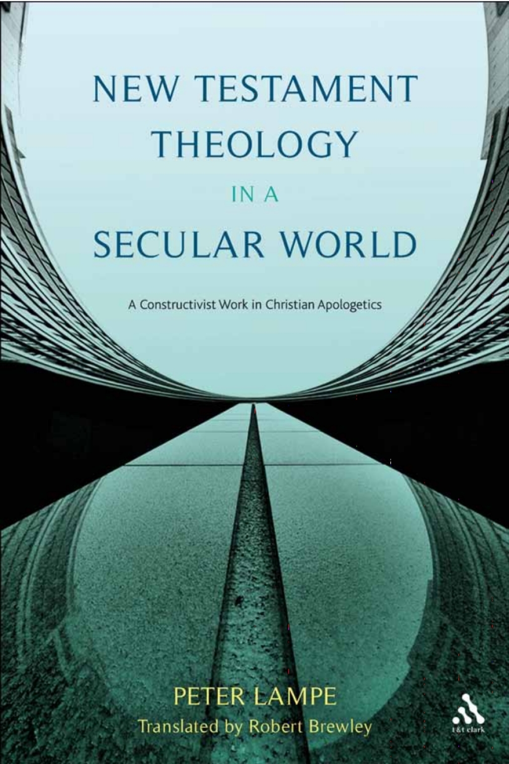 New Testament Theology in a Secular World A Constructivist Work in Philosophical Epistemology and Christian Apologetics 1st Edition â€“ PDF/EPUB Version Downloadable