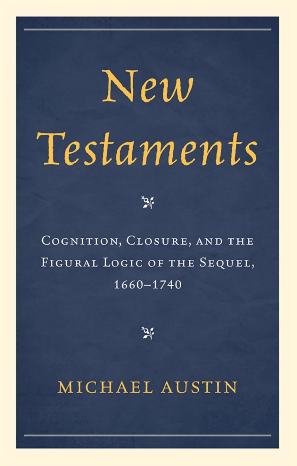 New Testaments Cognition, Closure, and the Figural Logic of the Sequel, 1660â€“1740 1st Edition â€“ PDF/EPUB Version Downloadable