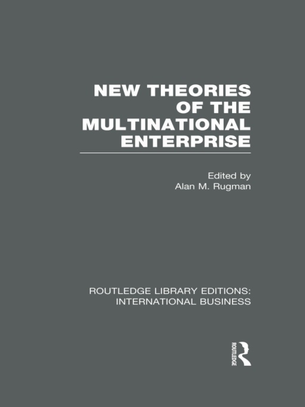 New Theories of the Multinational Enterprise (RLE International Business) 1st Edition â€“ PDF/EPUB Version Downloadable