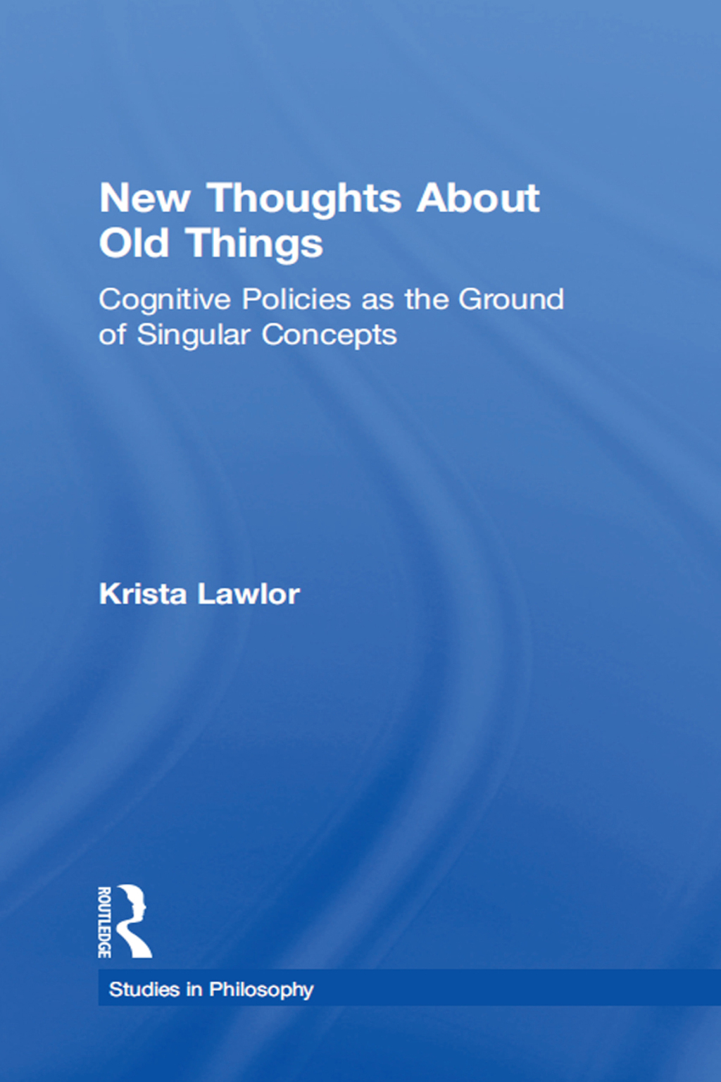New Thoughts About Old Things Cognitive Policies as the Ground of Singular Concepts 1st Edition â€“ PDF/EPUB Version Downloadable