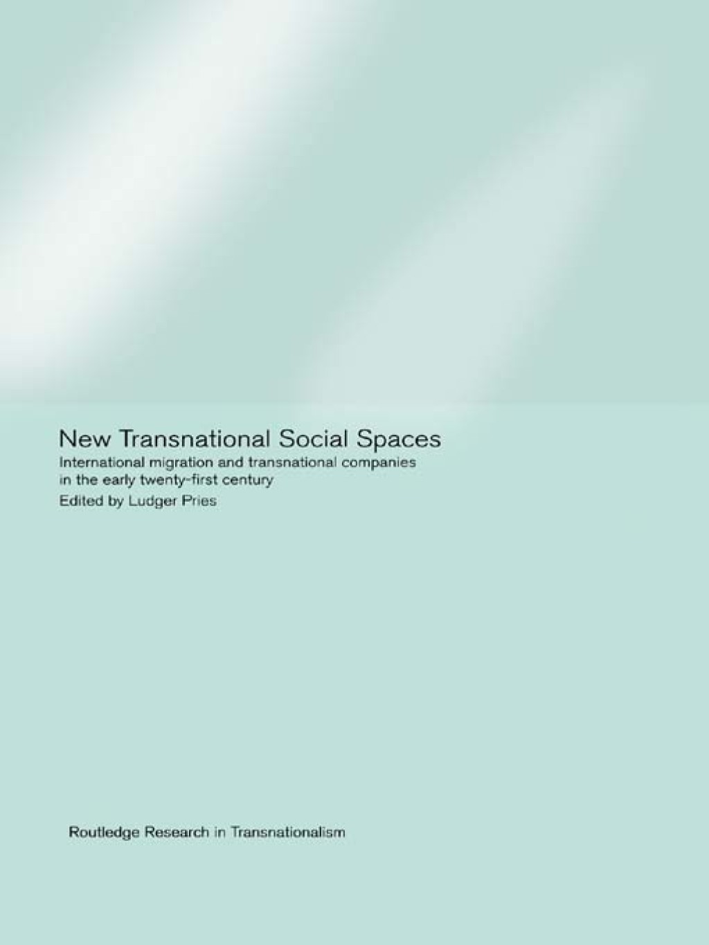 New Transnational Social Spaces International Migration and Transnational Companies in the Early Twenty-First Century 1st Edition â€“ PDF/EPUB Version Downloadable