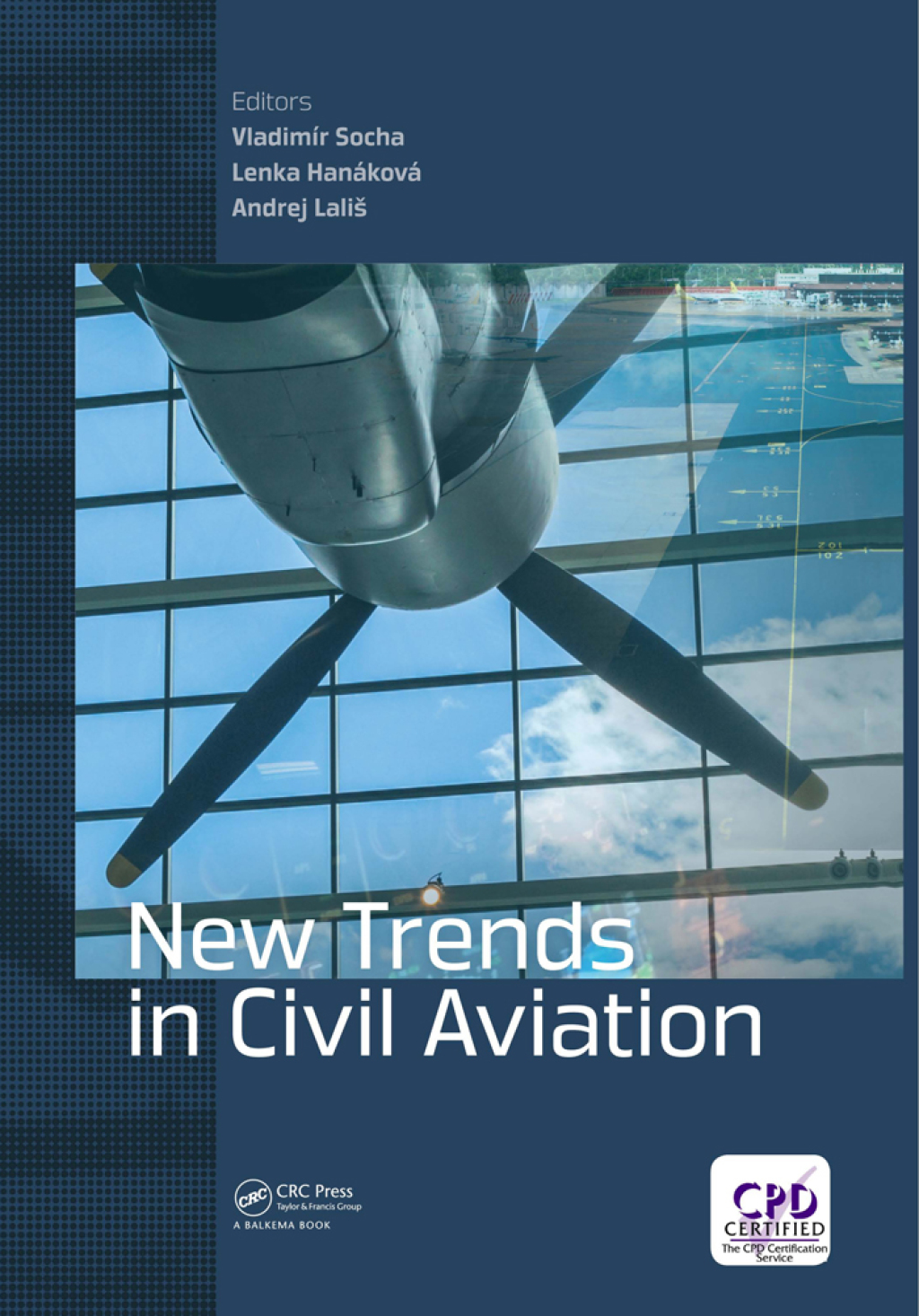 New Trends in Civil Aviation Proceedings of the 19th International Conference on New Trends in Civil Aviation 2017 (NTCA 2017), December 7-8, 2017, Prague, Czech Republic 1st Edition â€“ PDF/EPUB Version Downloadable