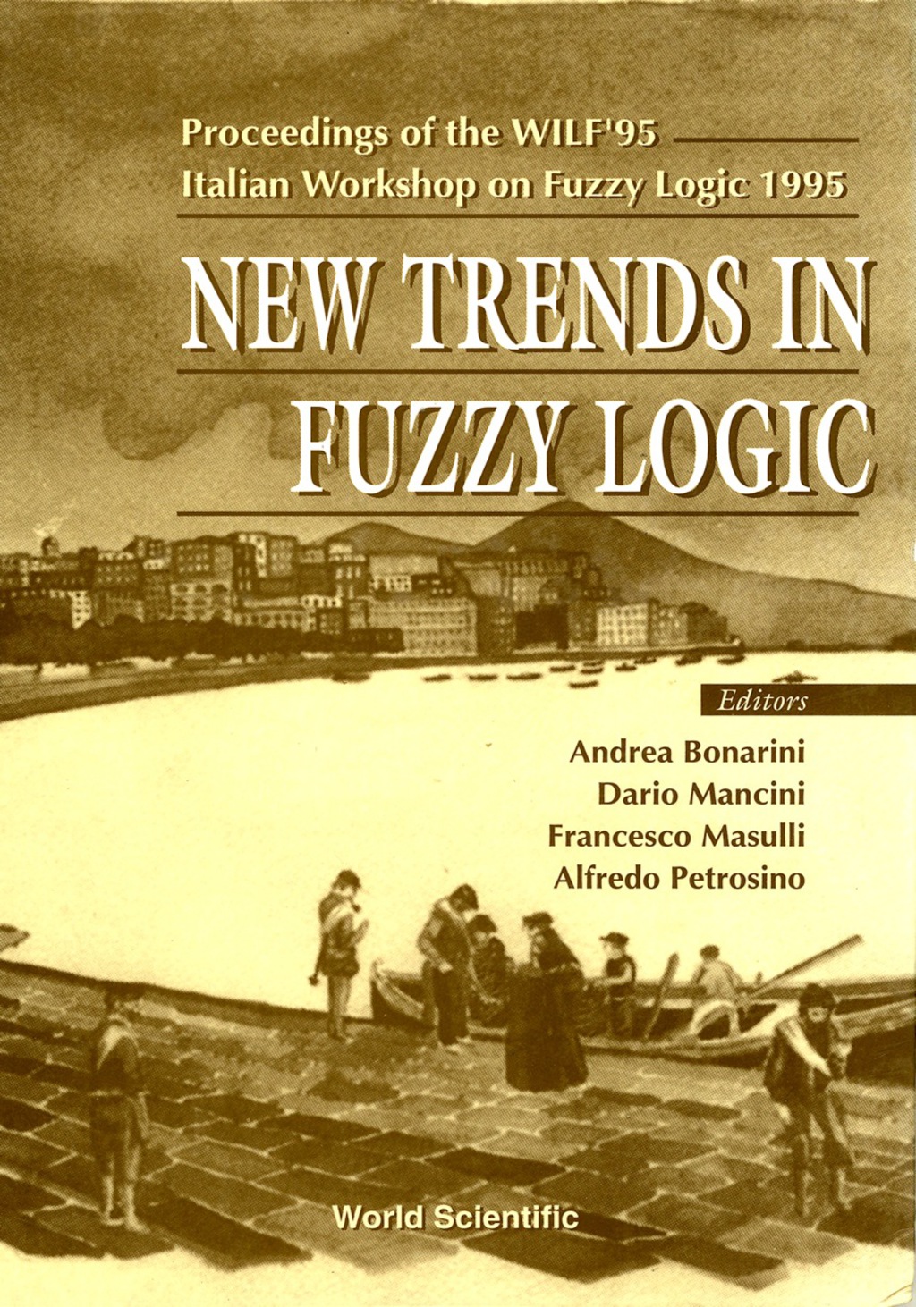 New Trends In Fuzzy Logic - Proceedings Of The Wilf'95-italian Workshop On Fuzzy Logic 1995 1st Edition â€“ PDF/EPUB Version Downloadable