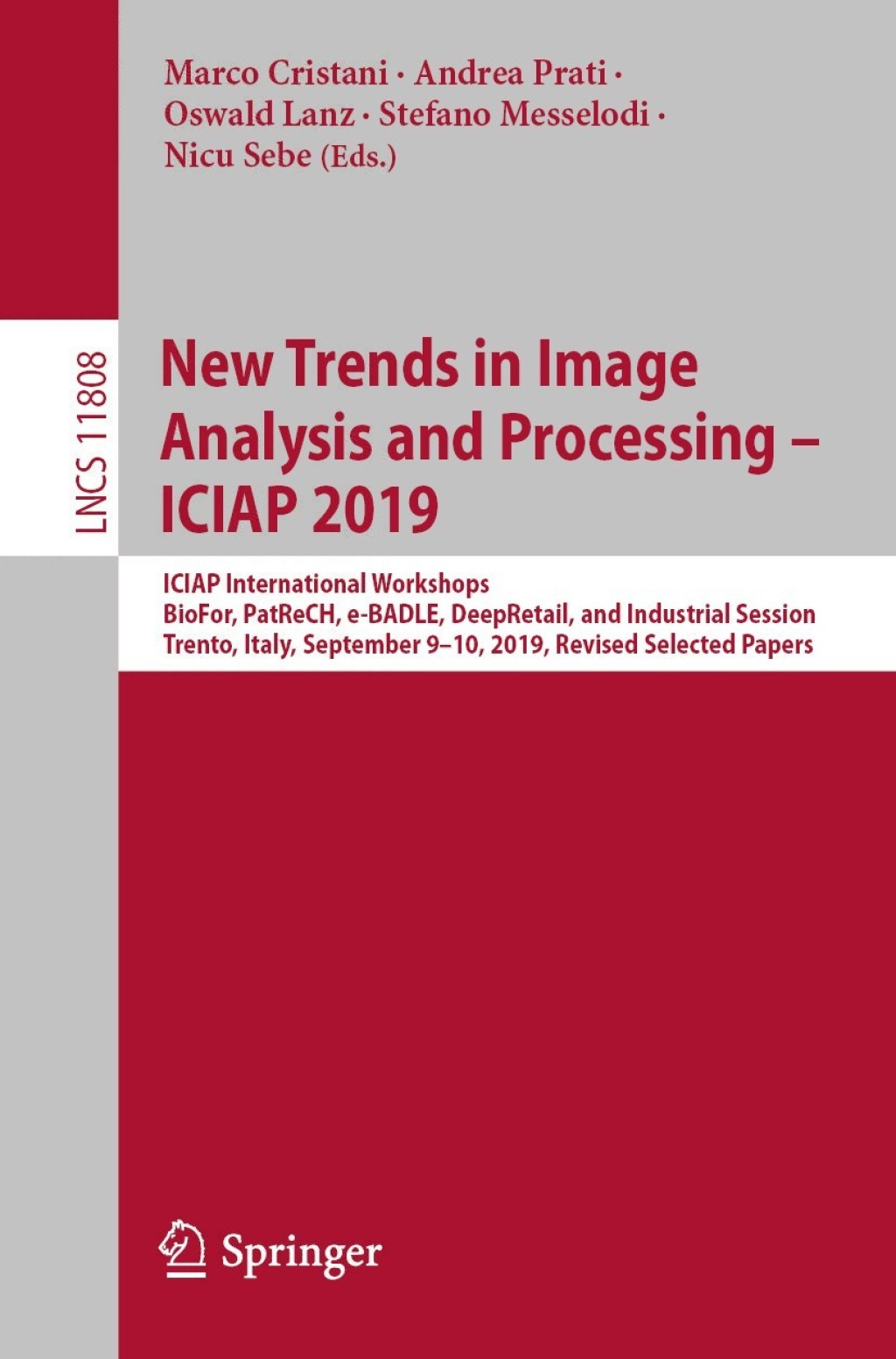 New Trends in Image Analysis and Processing â€“ ICIAP 2019 ICIAP International Workshops, BioFor, PatReCH, e-BADLE, DeepRetail, and Industrial Session, Trento, Italy, September 9â€“10, 2019, Revised Selected Papers  â€“ PDF/EPUB Version Downloadable