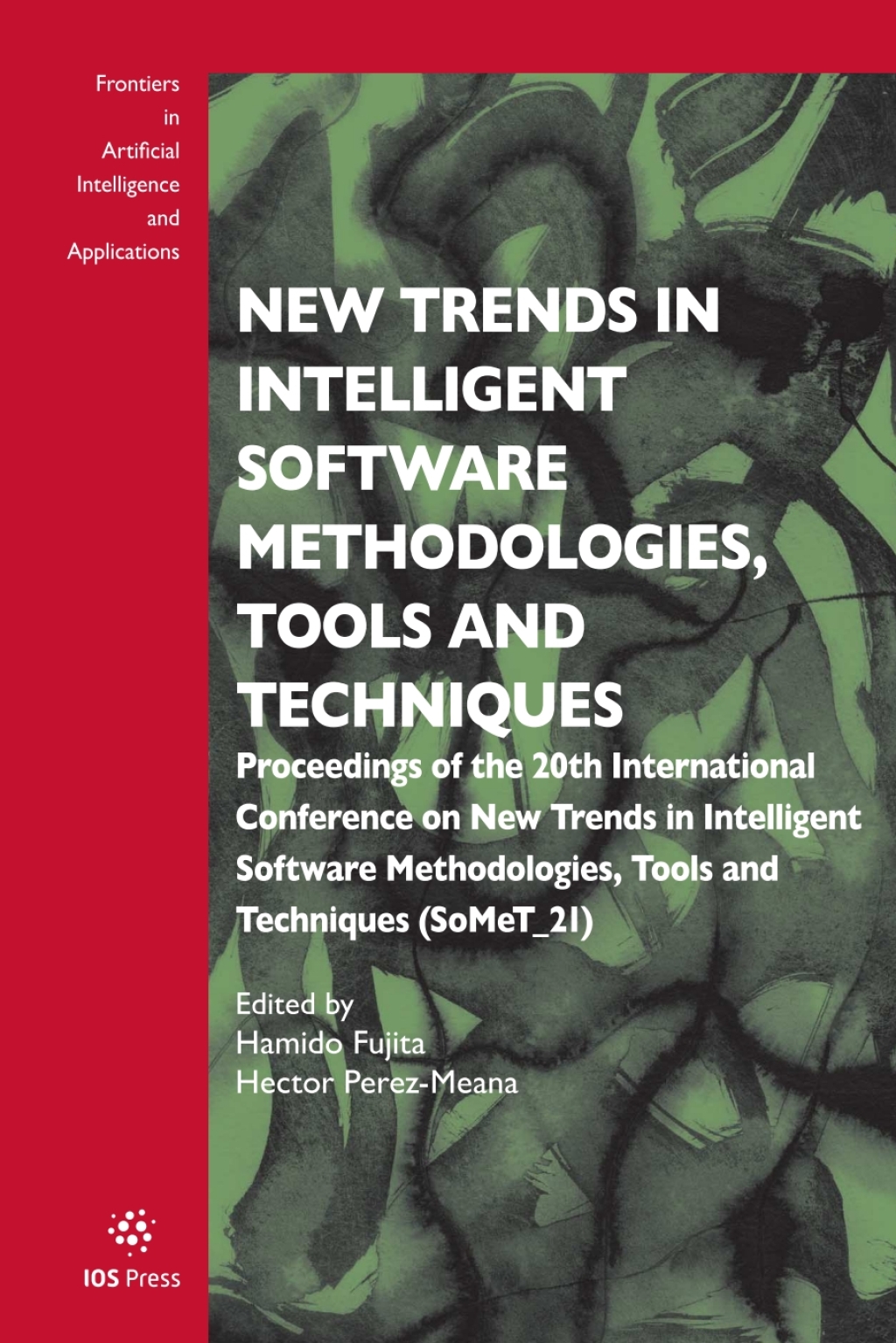 New Trends in Intelligent Software Methodologies, Tools and Techniques Proceedings of the 20th International Conference on New Trends in Intelligent Software Methodologies, Tools and Techniques (SoMeT_21) 1st Edition â€“ PDF/EPUB Version Downloadable