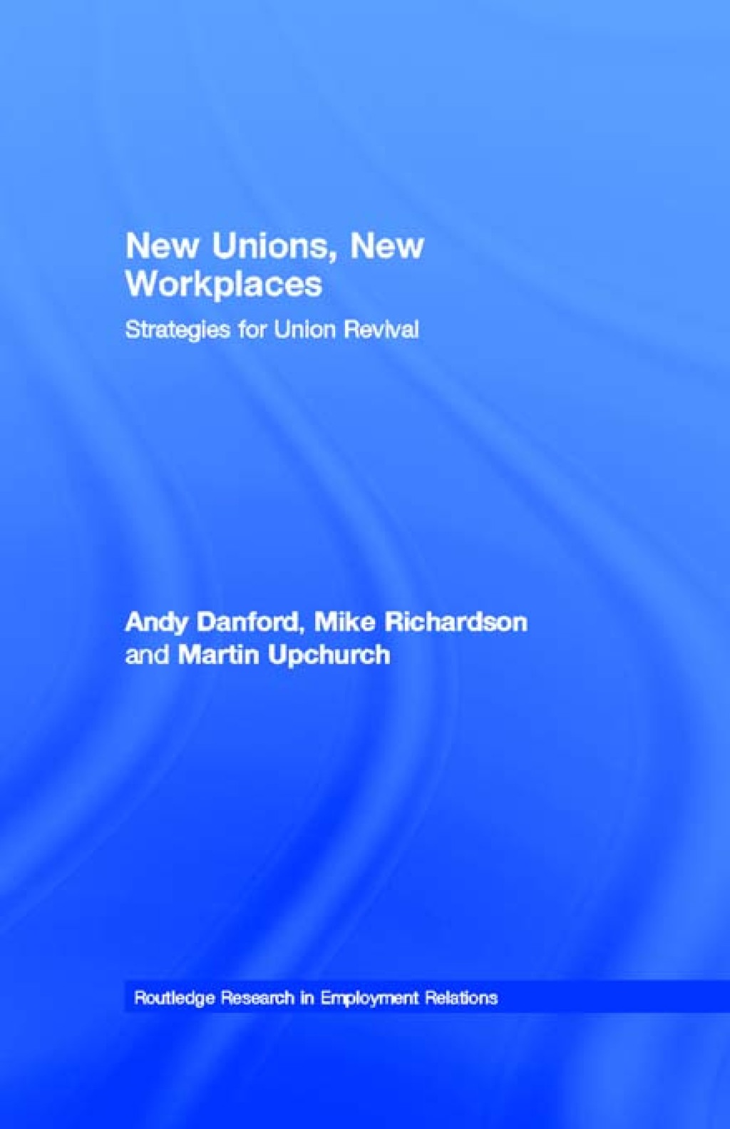 New Unions, New Workplaces Strategies for Union Revival 1st Edition â€“ PDF/EPUB Version Downloadable