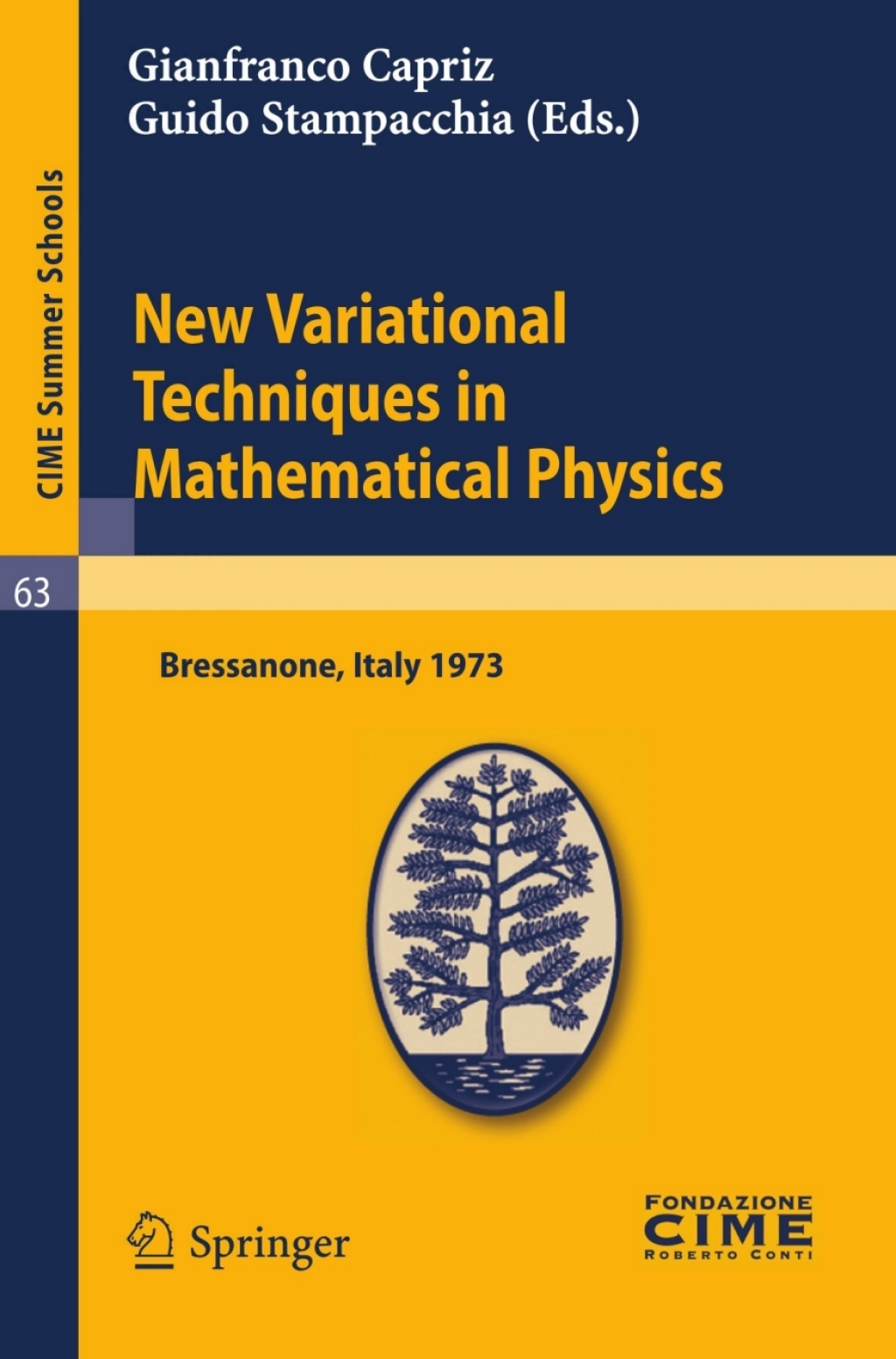 New Variational Techniques in Mathematical Physics Lectures given at a Summer School of the Centro Internazionale Matematico Estivo (C.I.M.E.) held in Bressanone (Bolzano), Italy, June 17-26, 1973 1st Edition â€“ PDF/EPUB Version Downloadable