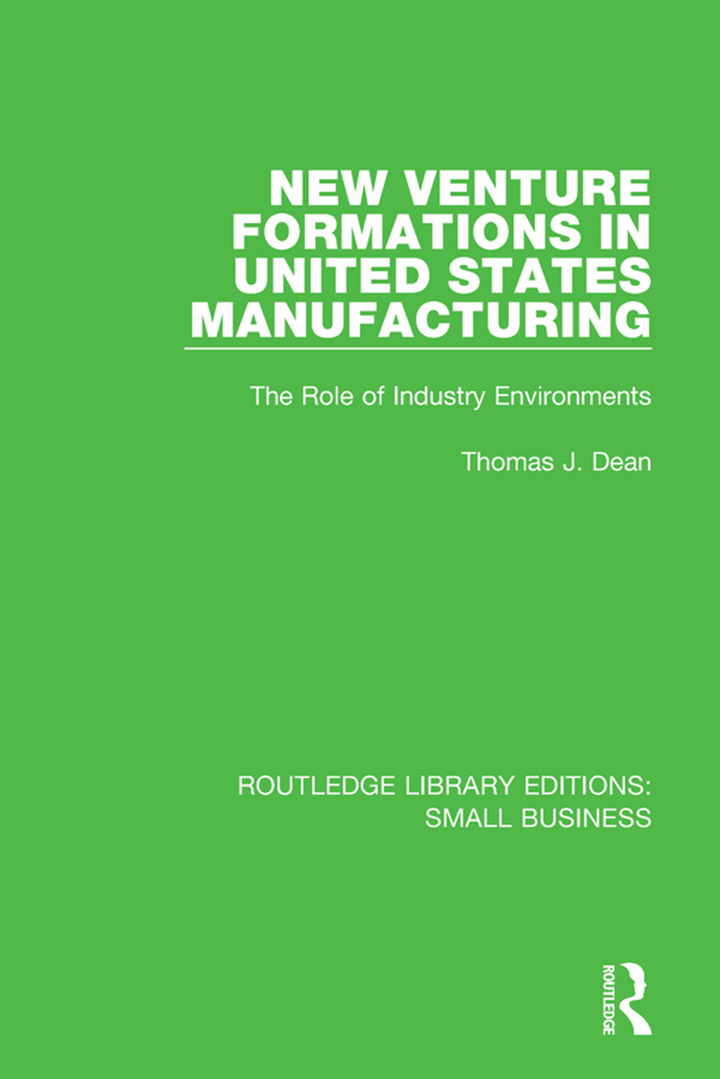 New Venture Formations in United States Manufacturing The Role of Industry Environments 1st Edition - (PDF/EPUB Version)