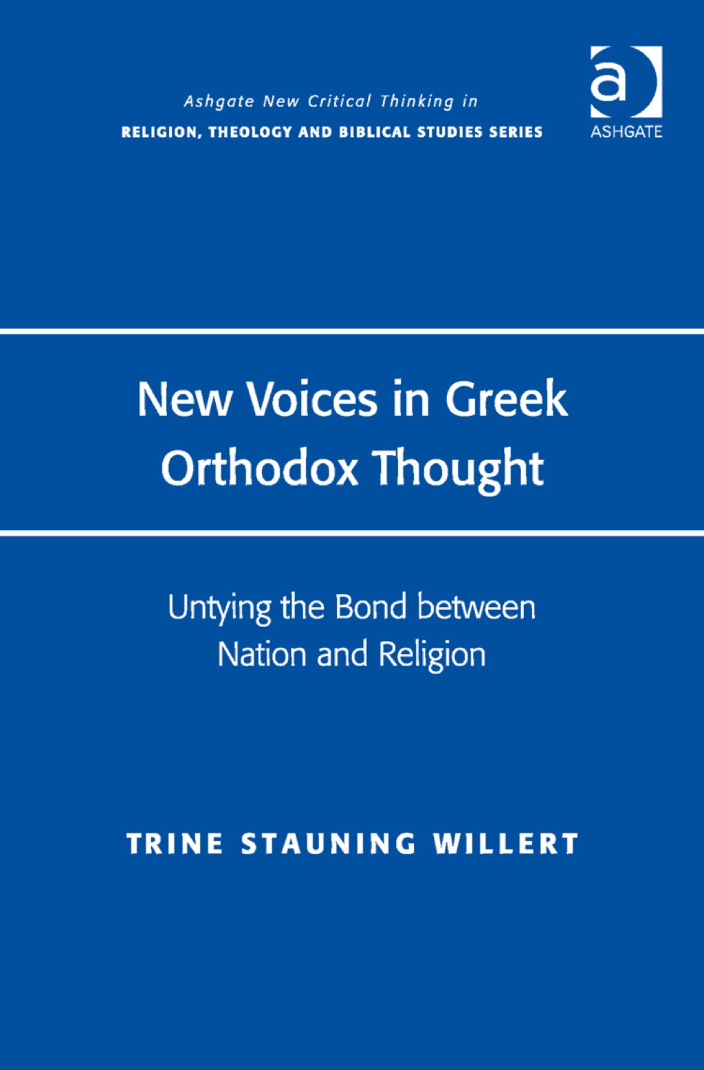 New Voices in Greek Orthodox Thought: Untying the Bond between Nation and Religion  â€“ PDF/EPUB Version Downloadable