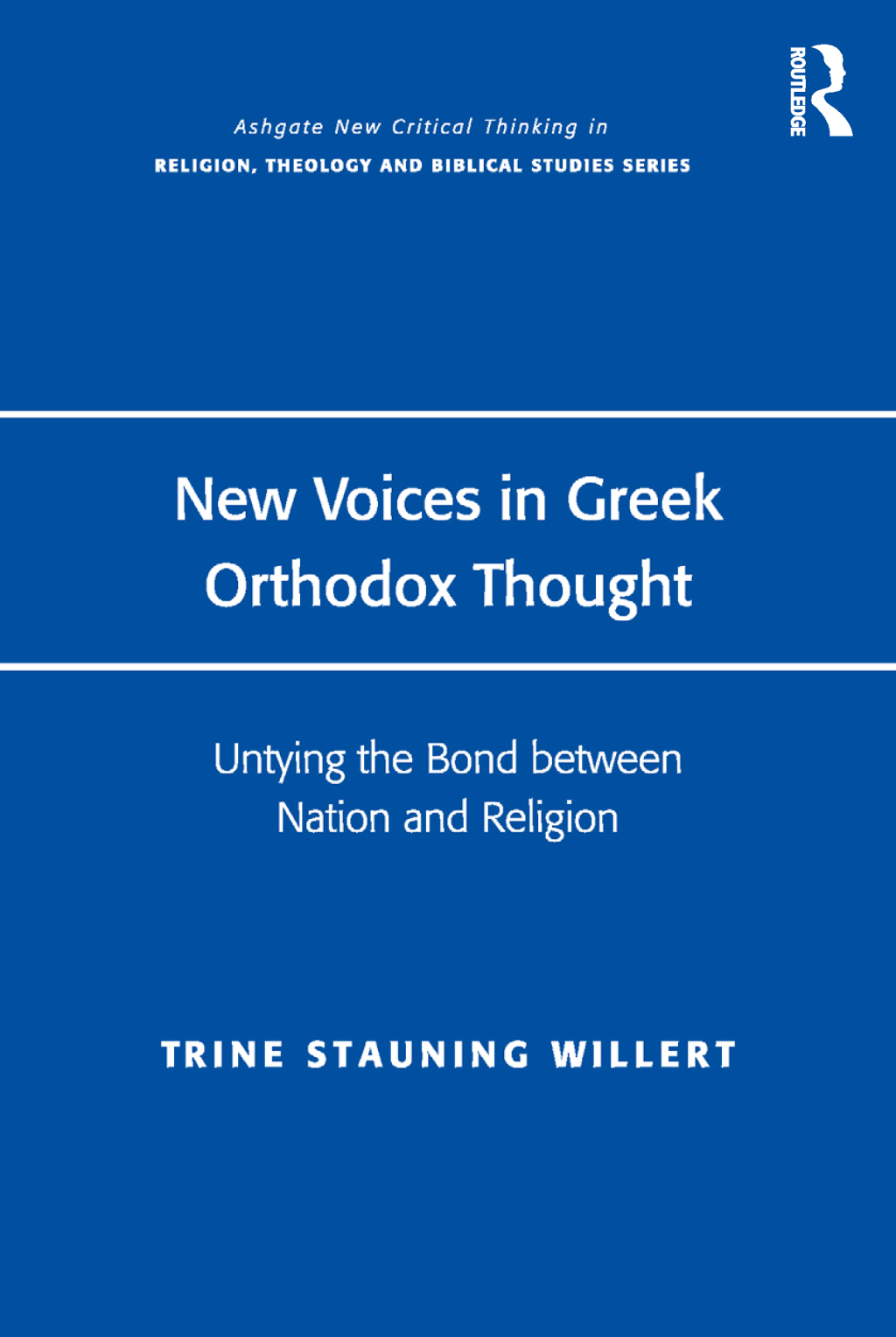 New Voices in Greek Orthodox Thought Untying the Bond between Nation and Religion 1st Edition â€“ PDF/EPUB Version Downloadable