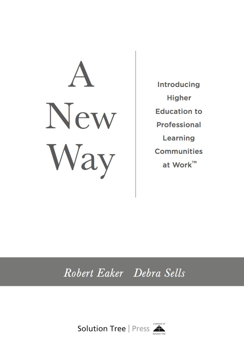 New Way, A Introducing Higher Education to Professional Learning Communities at Workâ„¢ 1st Edition â€“ PDF/EPUB Version Downloadable